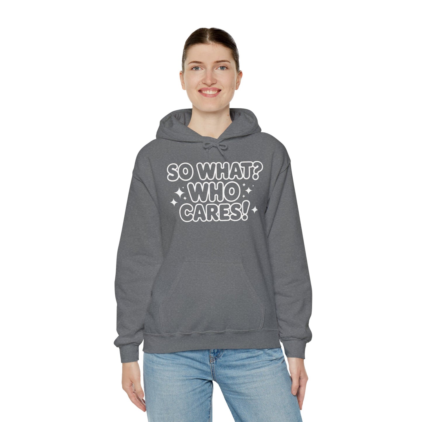 Trendy Womens Hoodie with 'So What? Who Cares!' Print, Casual Wear for Confident Souls, Funny Typography Hoodie, Sassy Graphic Sweater