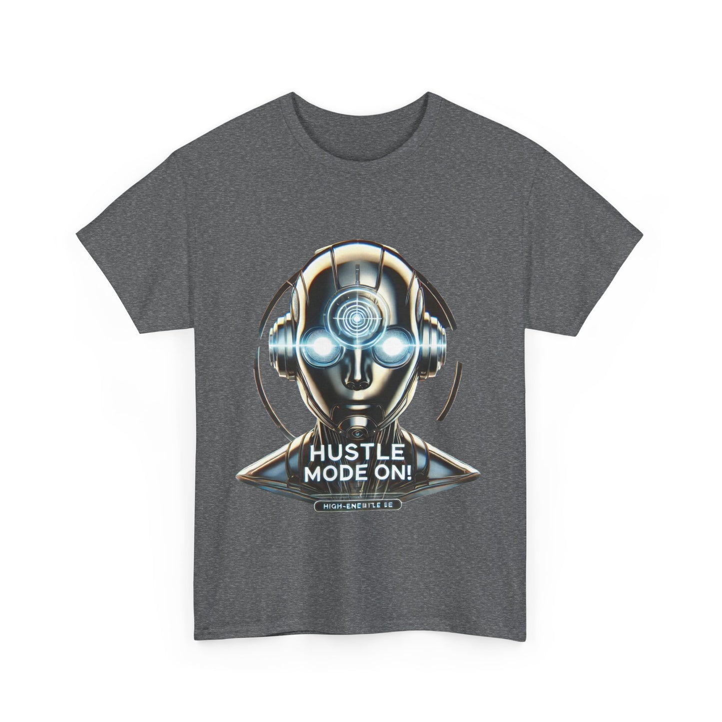 Hustle Mode On Robot T-Shirt, Cyborg Hustle Unisex Tee, Graphic T-Shirt for Gamers & Tech Lovers, Graduations, Motivational Wear