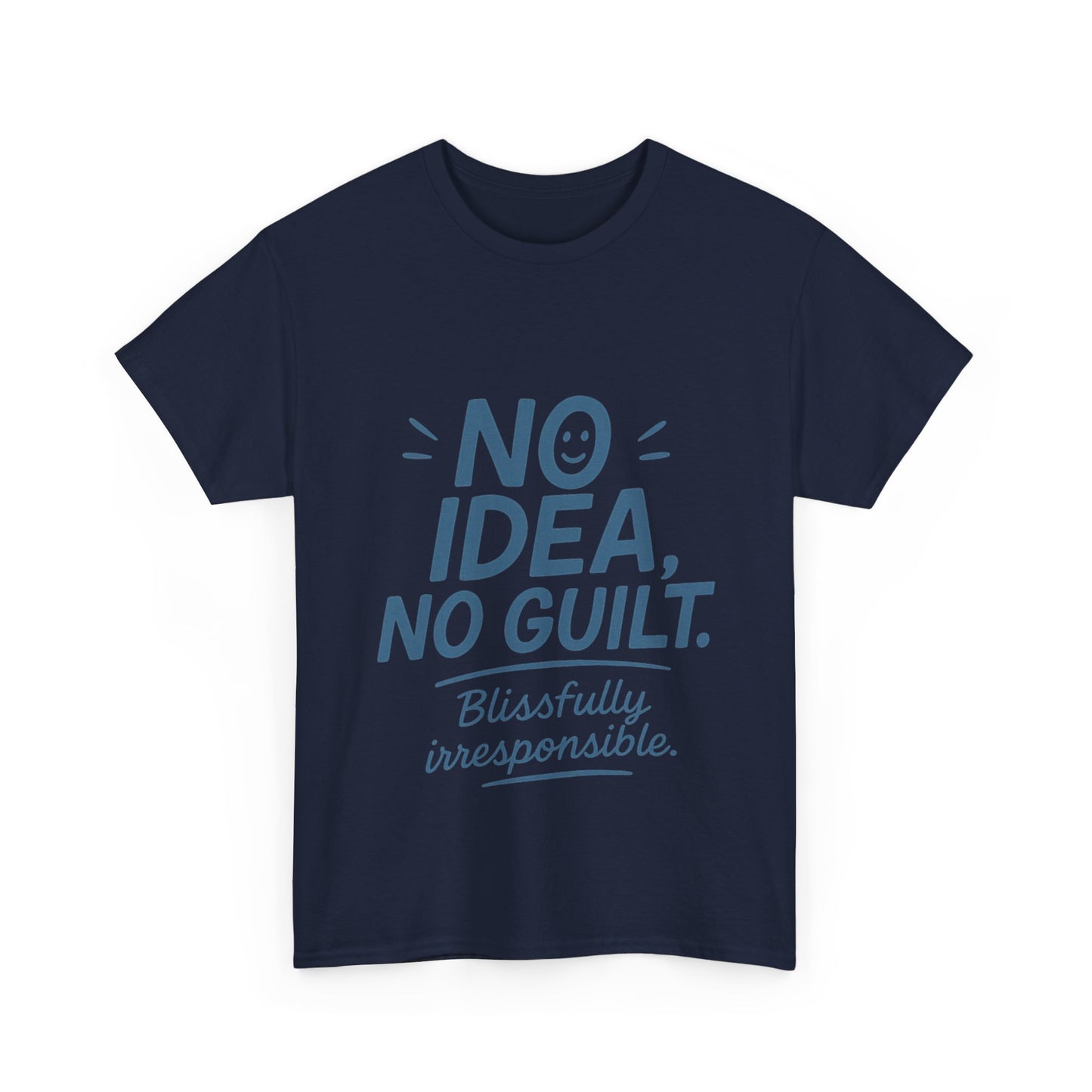 Funny No Idea Mens T-Shirt, No Guilt Blissfully Irresponsible Quote, Casual Relaxed Fit Tee, Humor Gift for Him, Humorous T-Shirt