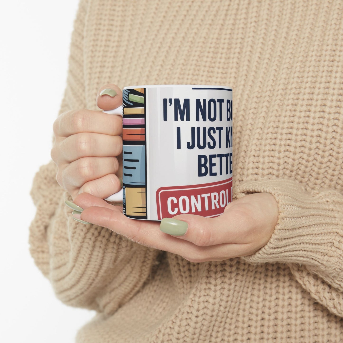 Funny Control Freak Mug, Im Not Bossy I Just Know Better, Organized Chaos Coffee Cup, Boss Lady Gift, Perfect Gift for Bossy Friends