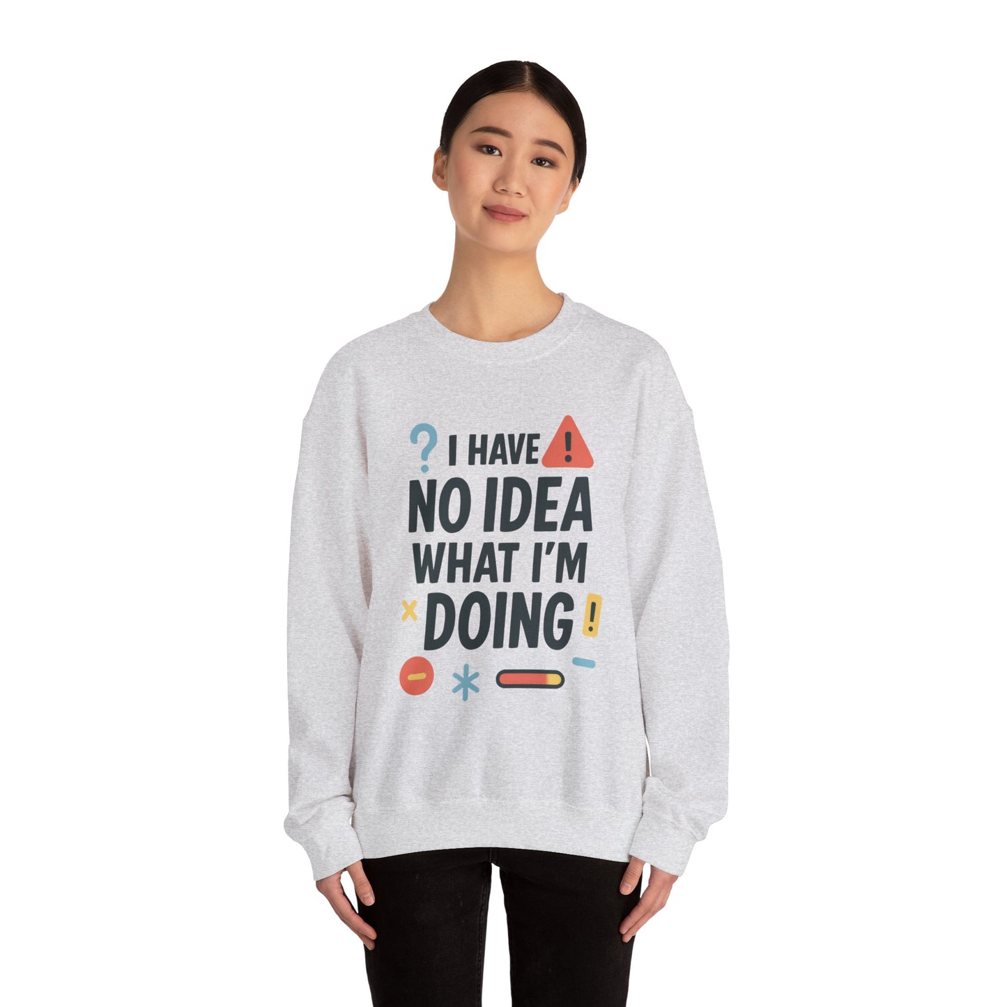 Funny Womens Crewneck Sweatshirt, I Have No Idea What Im Doing, Chaotic Mood Sarcastic Sweatshirt for Her, Humor Hoodie, Cute Chaos