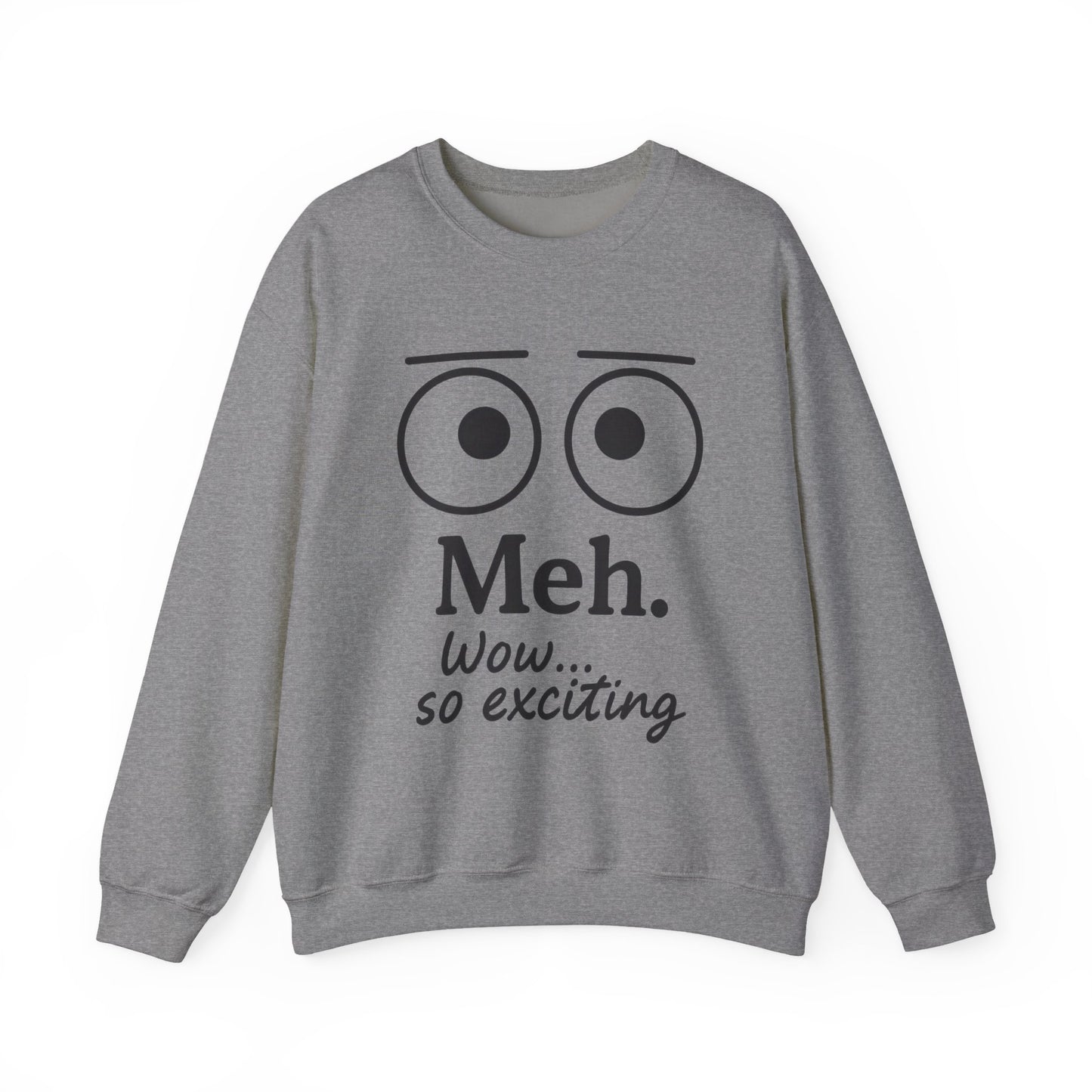 Meh Sweatshirt, Womens Funny Crewneck, Casual Gift for Friends, Comfy Everyday Wear, Sarcastic Apparel, Relaxed Style Clothing