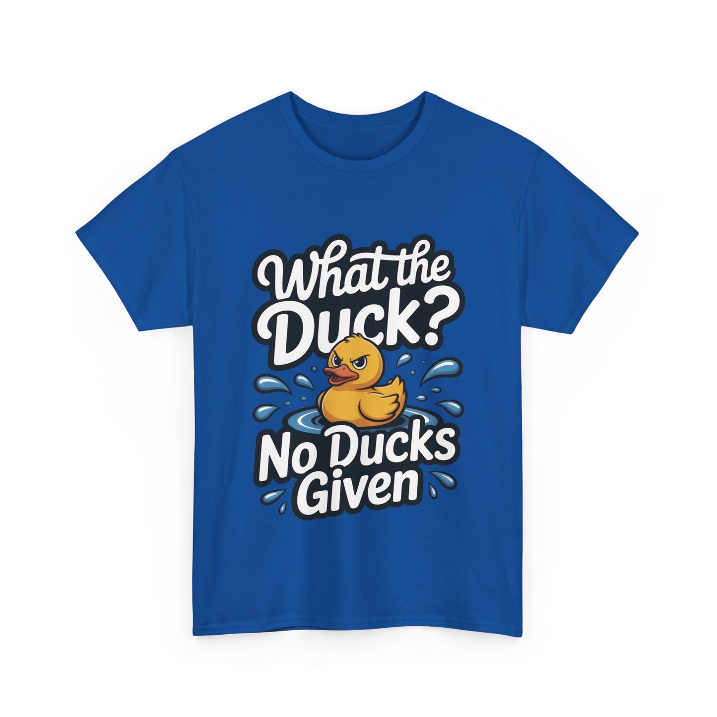 What The Duck Funny Womens Shirt, No Ducks Given T-Shirt, Cute Sarcastic Duck Tee, Sassy Rubber Duck Graphic Shirt, Humor Gift For Her