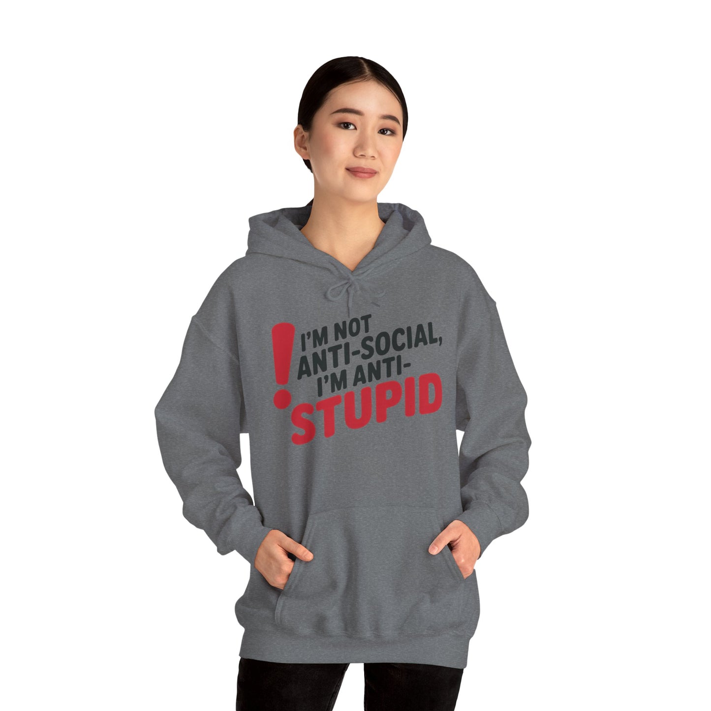 Anti-Stupid Hoodie, Funny Unisex Hoodie, Snarky Anti-Social Unisex Sweatshirt, Gift for Friends, Perfect for Everyday Wear, Humorous Apparel