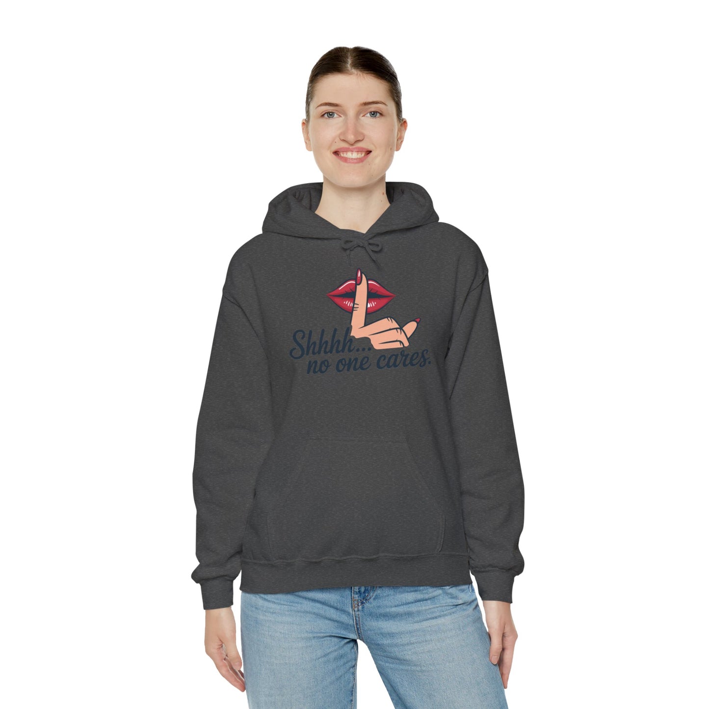 Shhh... No One Cares Hoodie, Funny Sweatshirt, Womens Pullover, Casual Wear, Gift for Friends, Cozy Outfit