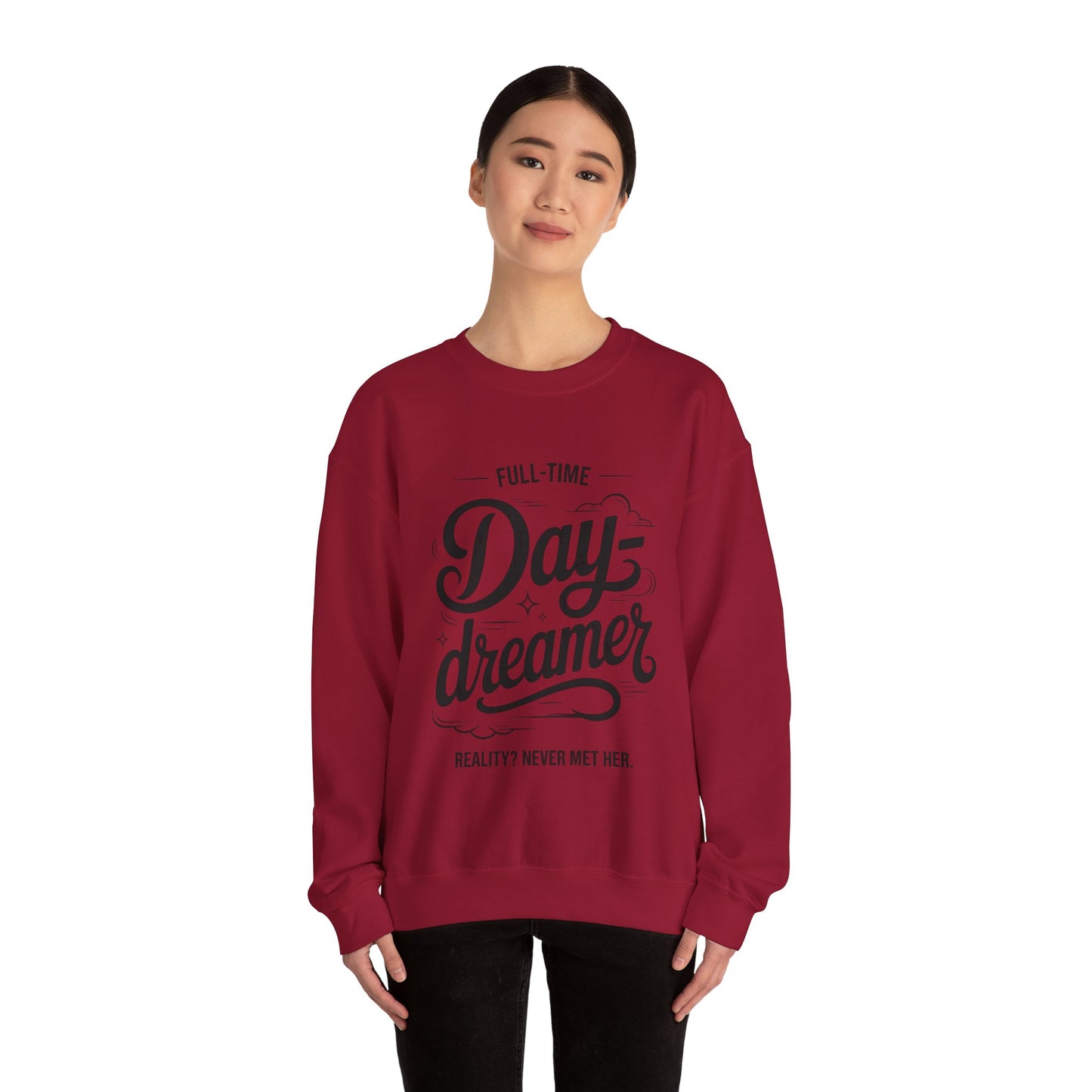 Womens Heavy Blend™ Crewneck Sweatshirt, Daydreamer Sweatshirt, Full-Time Dreamer Funny Pullover, Reality Never Met Her Graphic Sweater