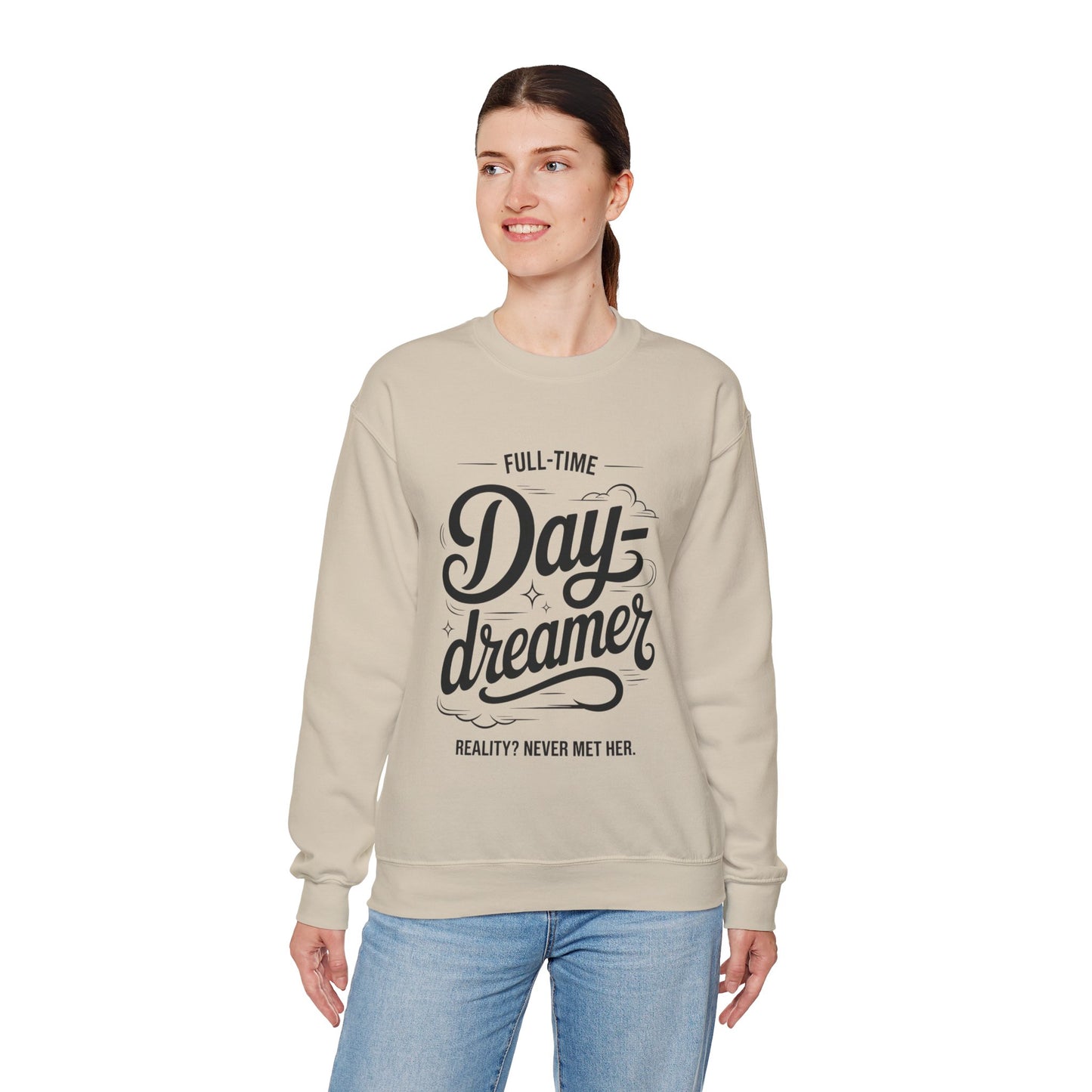 Womens Heavy Blend™ Crewneck Sweatshirt, Daydreamer Sweatshirt, Full-Time Dreamer Funny Pullover, Reality Never Met Her Graphic Sweater