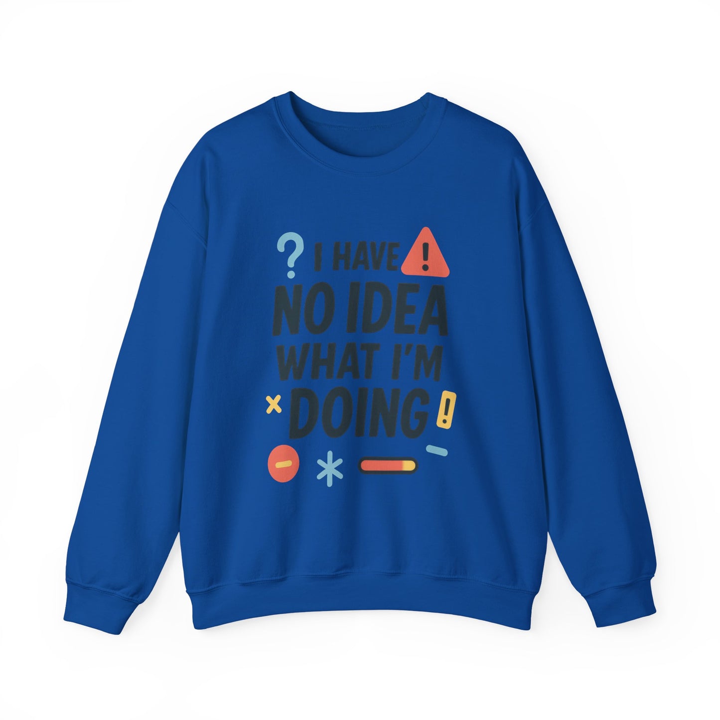 Funny Womens Crewneck Sweatshirt, I Have No Idea What Im Doing, Chaotic Mood Sarcastic Sweatshirt for Her, Humor Hoodie, Cute Chaos