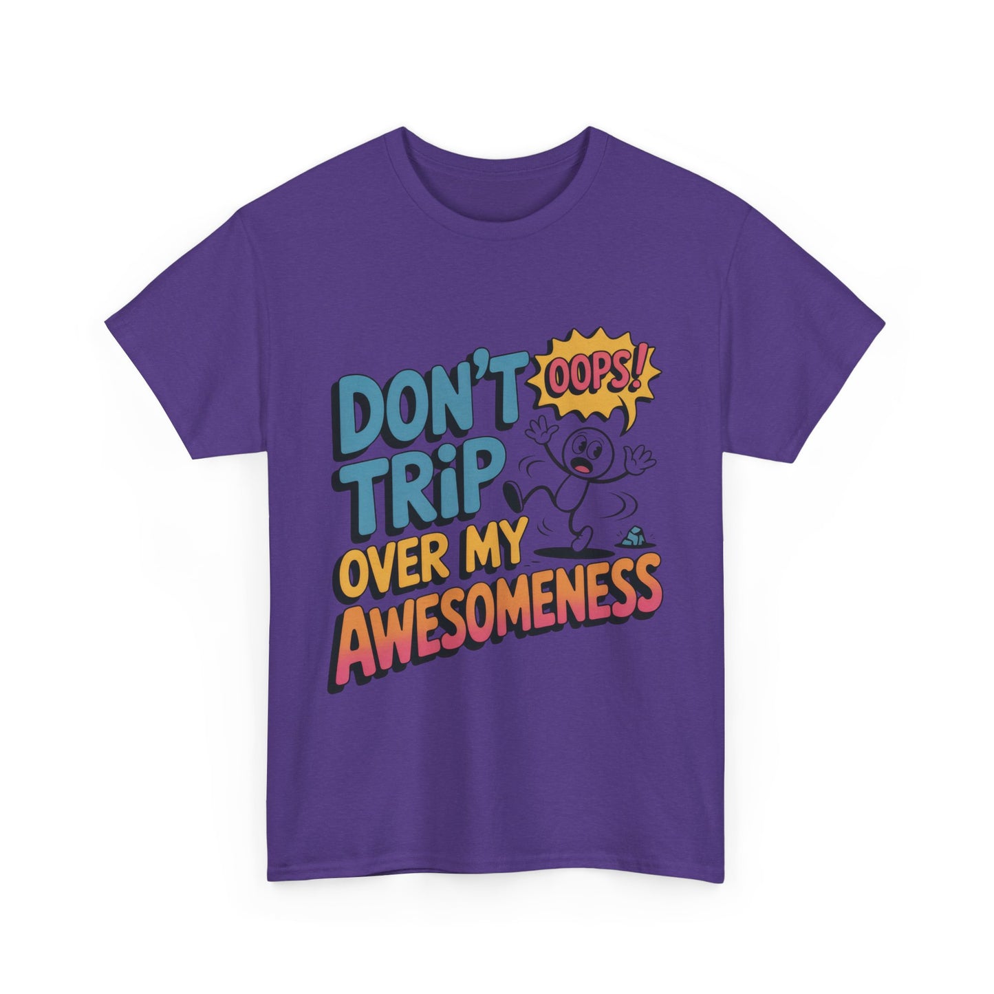 Funny Graphic Tee, Don't Trip Over My Awesomeness Shirt, Women's Cotton T-Shirt for Casual Wear, Gift for Friends, Birthday Gift, Humor Tee