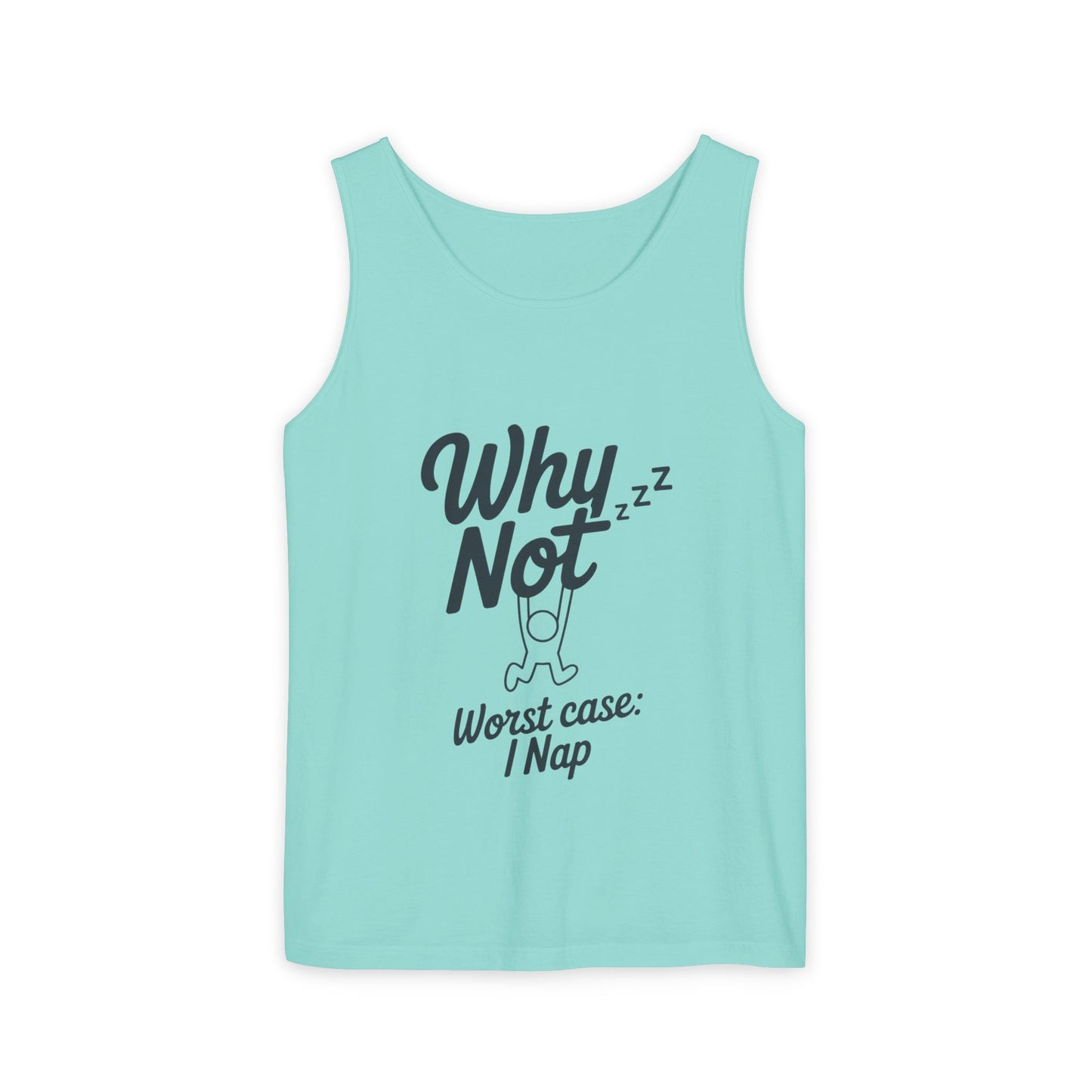 Comfy Mens Tank Top - Why Not? | Perfect for Relaxing, Gift for Nappers, Summer Wear, Vacation Apparel, Hilarious Lounge Top