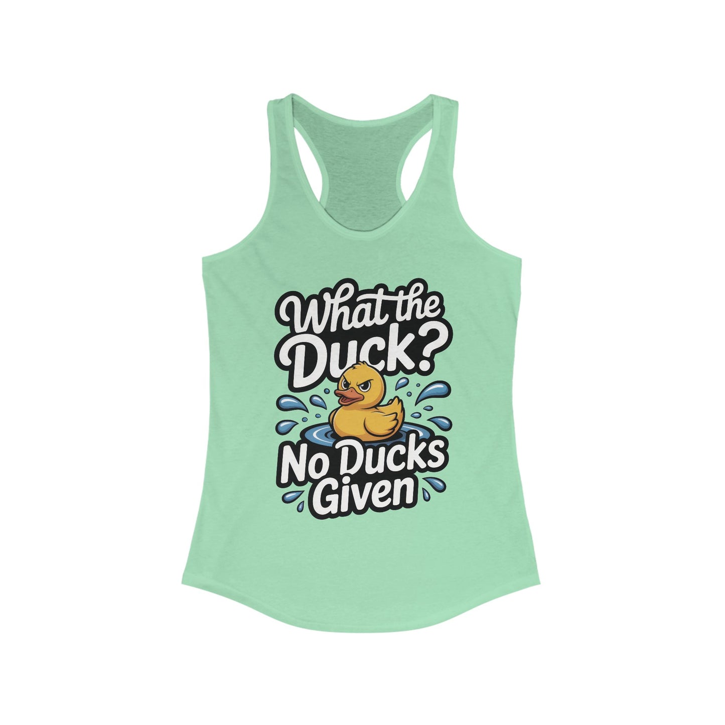 What The Duck Funny Womens Tank Top, No Ducks Given Tee, Cute Sarcastic Duck Tee, Sassy Rubber Duck Graphic Tank, Humor Gift For Her