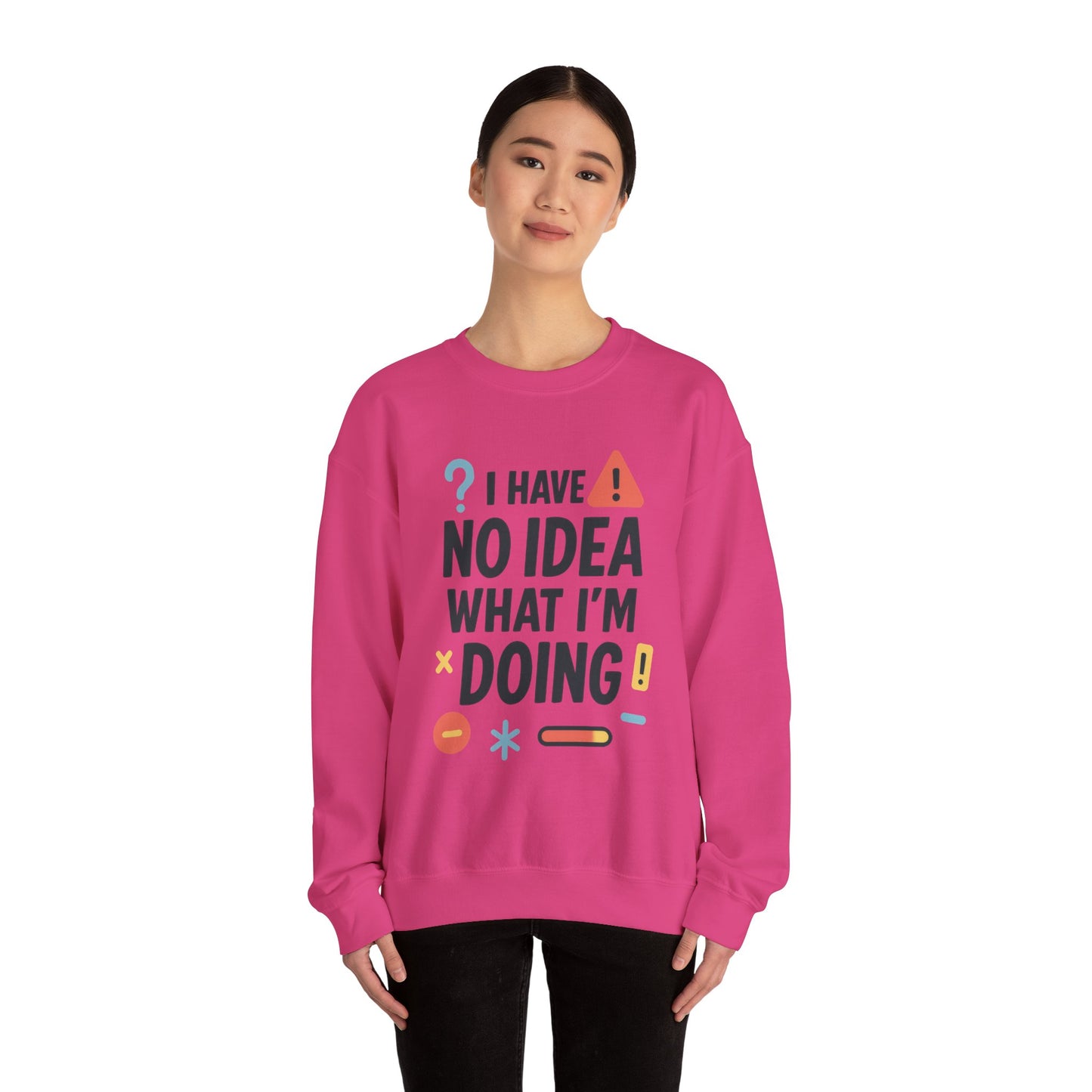 Funny Womens Crewneck Sweatshirt, I Have No Idea What Im Doing, Chaotic Mood Sarcastic Sweatshirt for Her, Humor Hoodie, Cute Chaos