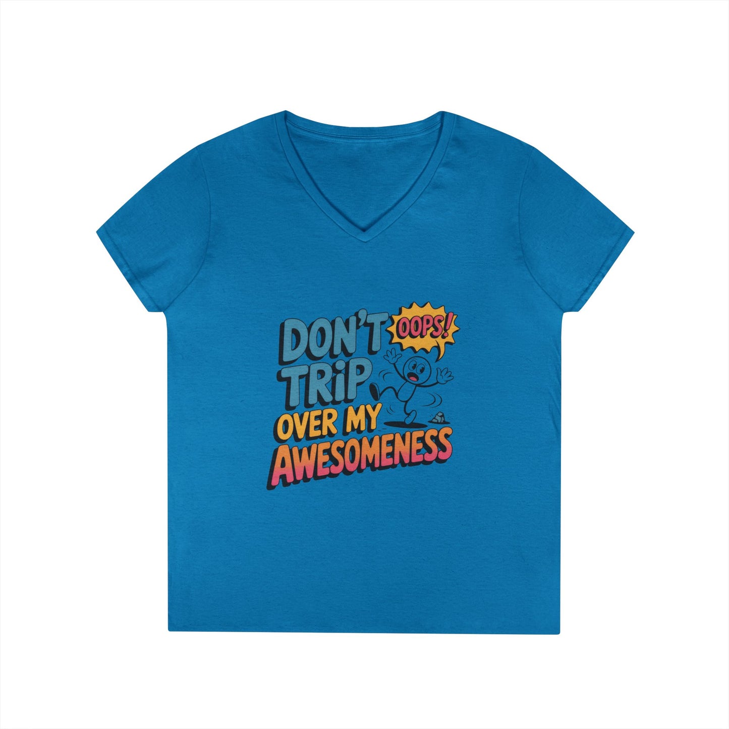 Funny Ladies' V-Neck T-Shirt, Don't Trip Over My Awesomeness Tee, Casual Wear, Gift for Her, Funny T-Shirt, Humor Tee, young girl t-shirt