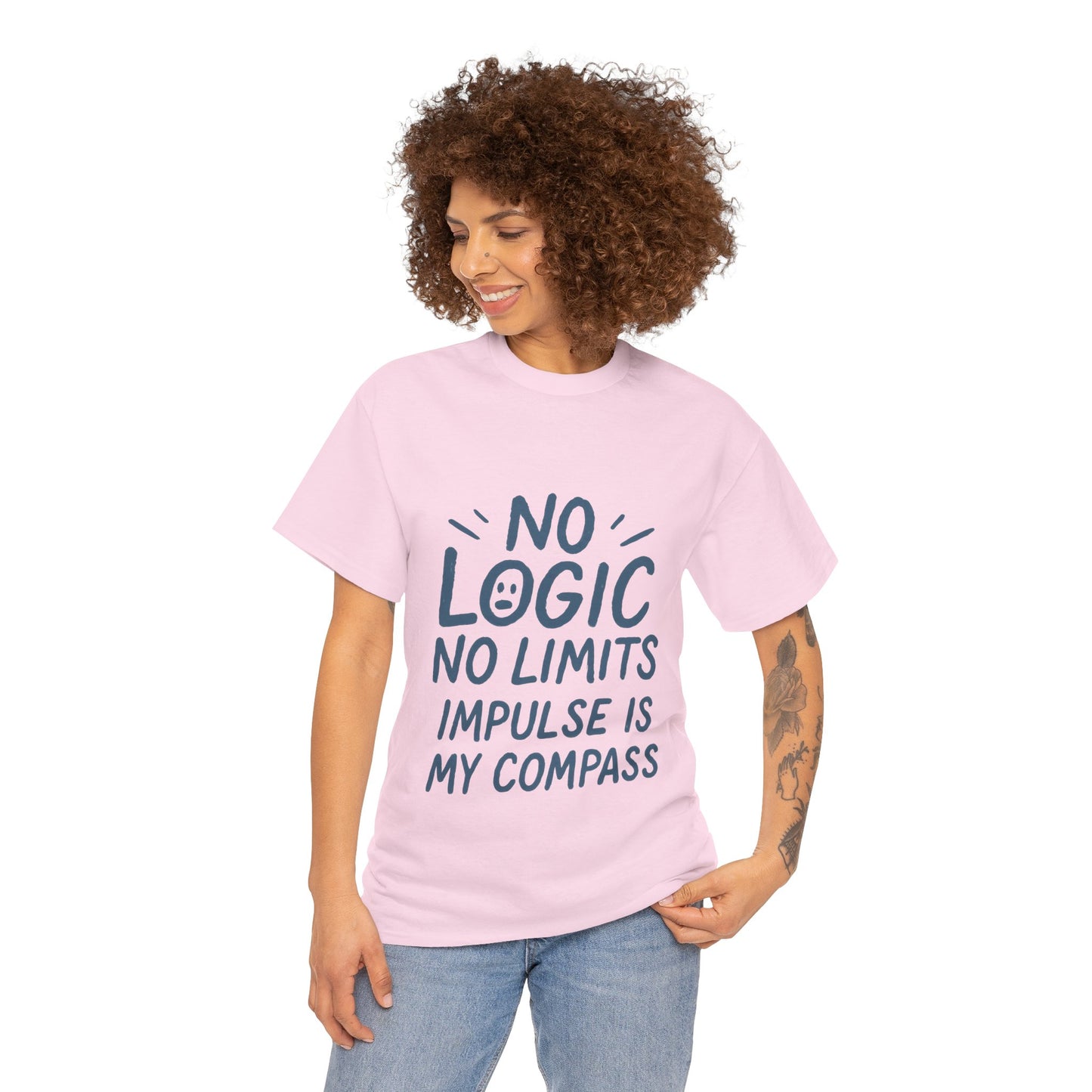 Funny No Logic Womens T-Shirt, No Limits Impulse Quote, Carefree Graphic Tee, Gift for Her, Inspirational Quote T-Shirt for Creative Souls