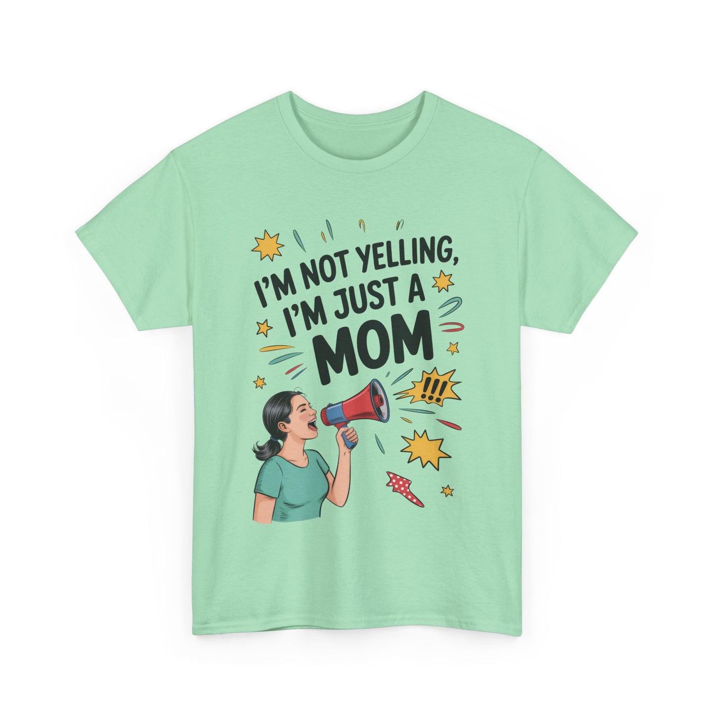 Funny Mom Shirt, I'm Not Yelling I'm Just a Mom, Mother's Day Gift, Loud Mom Life T-Shirt, Mother's Day Apparel, Family Humor Shirt