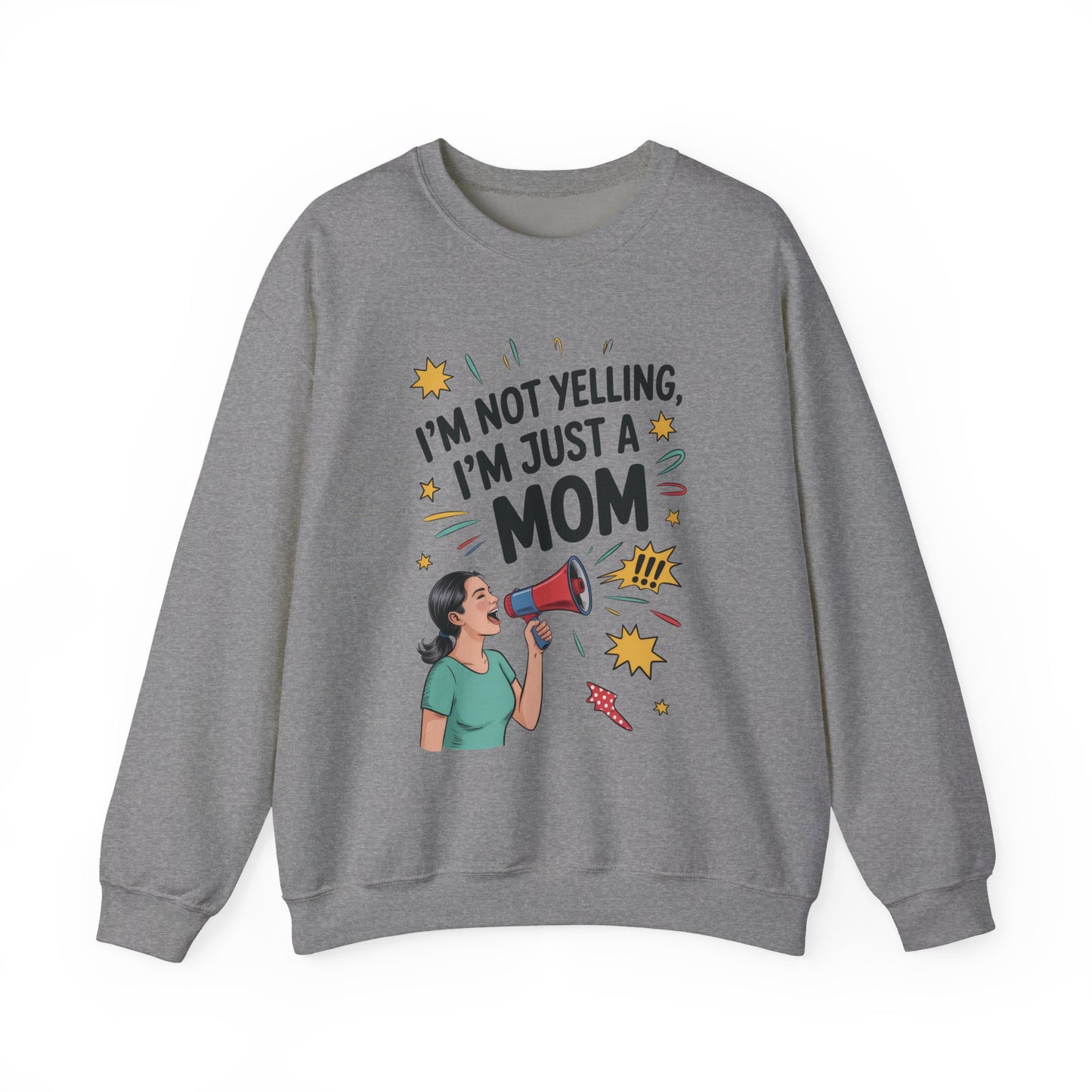 Funny Mom Sweatshirt, I'm Not Yelling I'm Just a Mom, Mother's Day Gift, Loud Mom Life Sweatshirt, Mother's Day Apparel, Family Humor Shirt