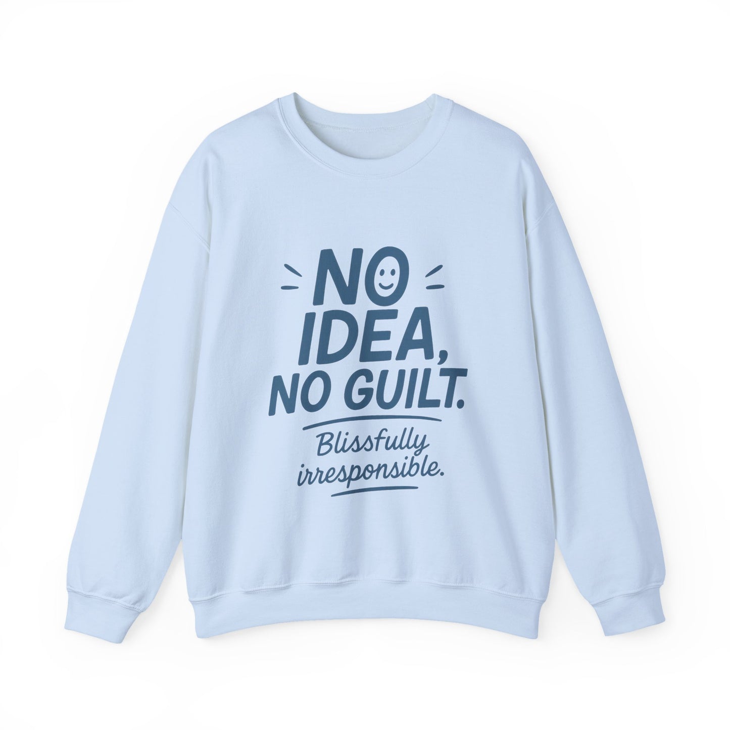 Mens Funny Sweatshirt, No Idea No Guilt Quote, Blissfully Irresponsible Cozy Pullover, Relaxed Fit Gift for Him, Cozy Mens Crewneck