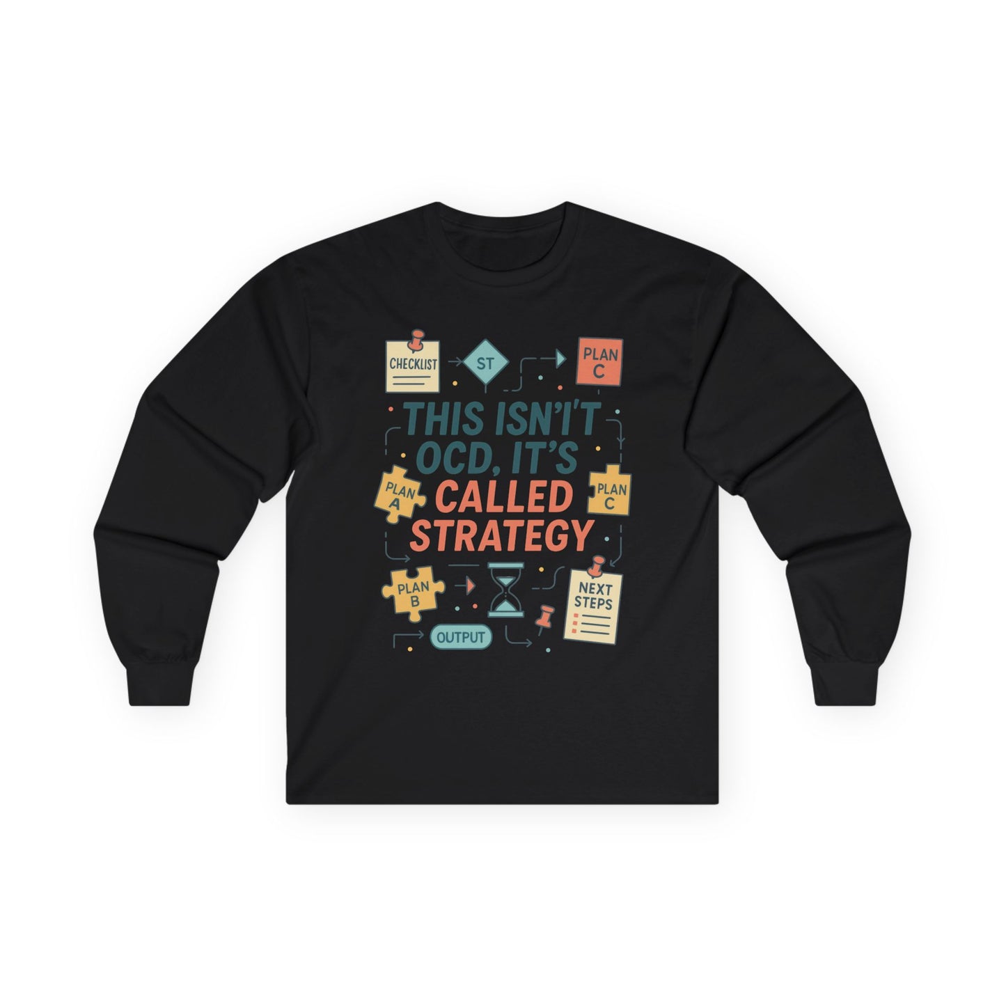 Unisex This Isnt OCD Its Called Strategy Long Sleeve Tee, Perfect Gift for Strategists, Project Managers, Birthday, Team Building, Planning