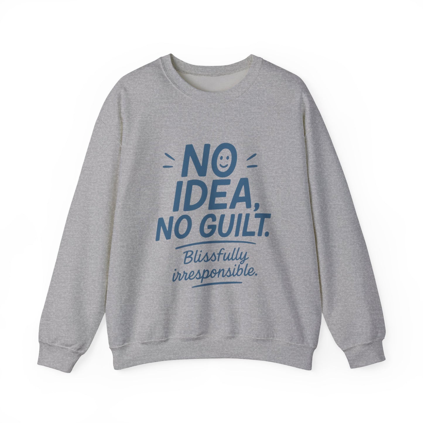Mens Funny Sweatshirt, No Idea No Guilt Quote, Blissfully Irresponsible Cozy Pullover, Relaxed Fit Gift for Him, Cozy Mens Crewneck