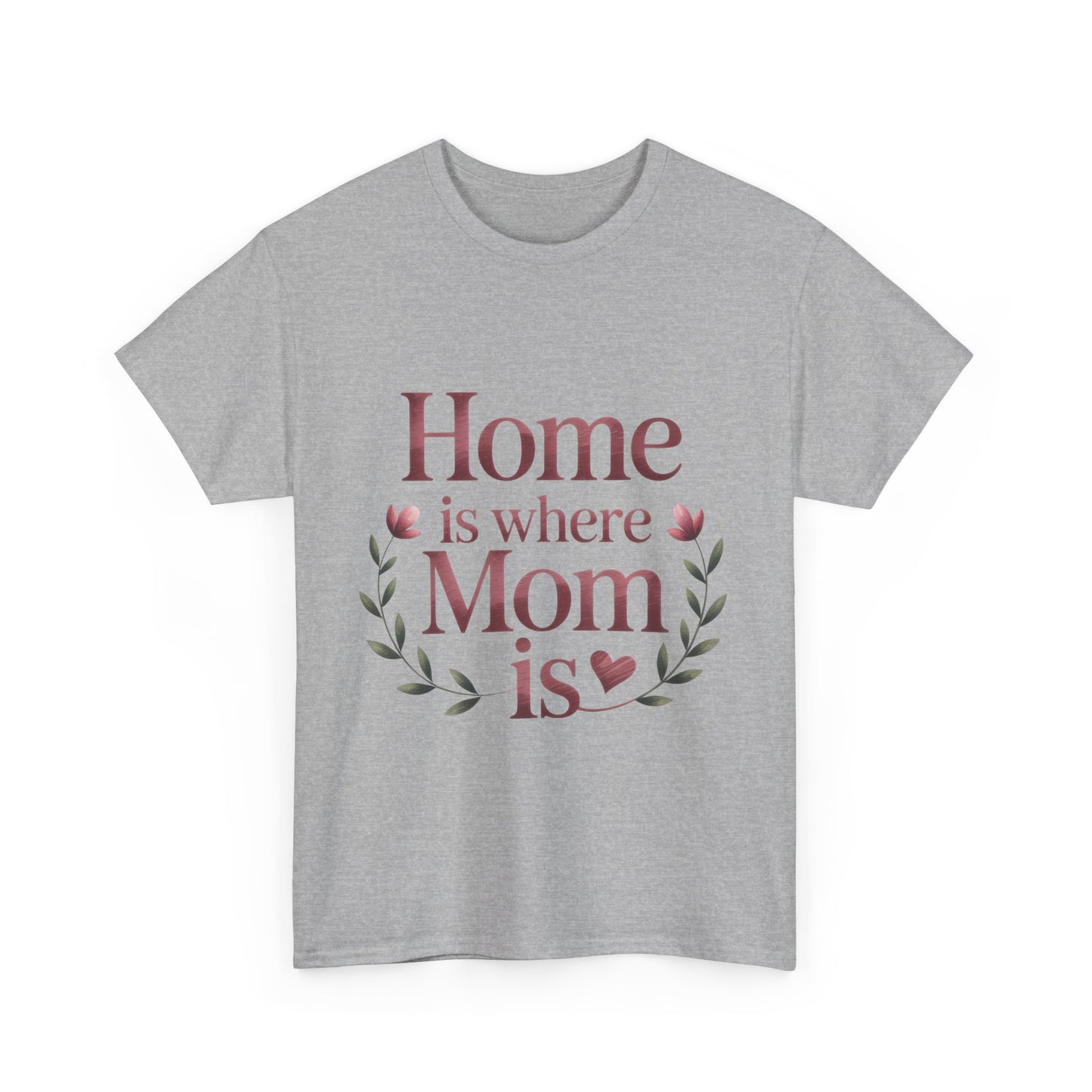 Home is Where Mom Is Unisex Tee, Cozy Cotton T-Shirt for Mothers, Perfect Gift for Mother's Day, Casual Everyday Wear, mother's day gift