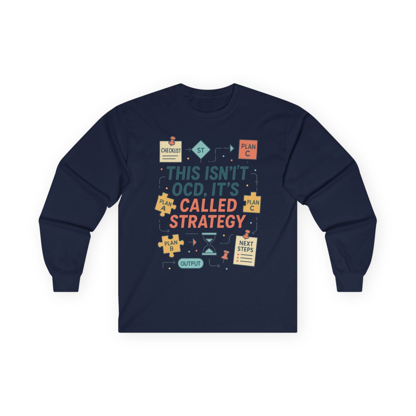 Unisex This Isnt OCD Its Called Strategy Long Sleeve Tee, Perfect Gift for Strategists, Project Managers, Birthday, Team Building, Planning