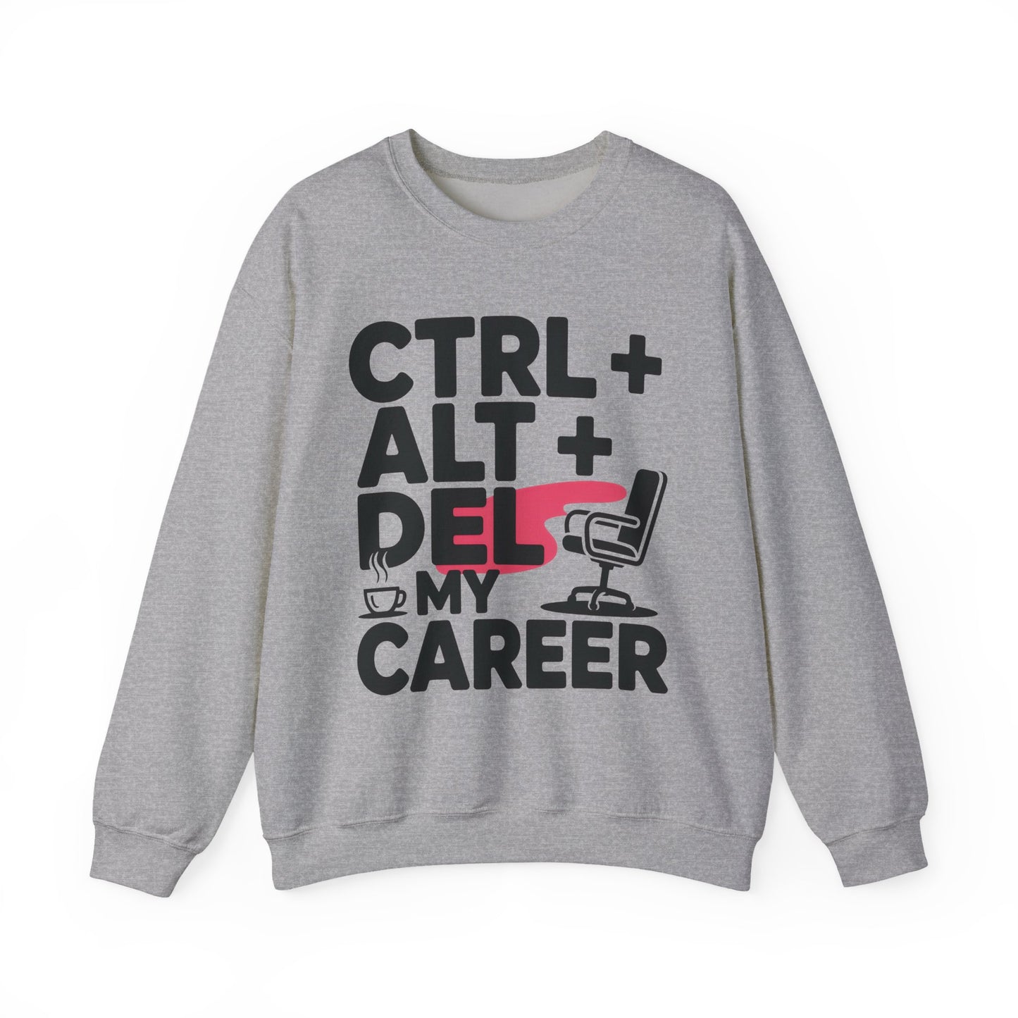 Ctrl Alt Del My Career Sweatshirt, Sarcastic Workwear Graphic Pullover, Funny Office Top, Women's Heavy Blend™ Crewneck Sweatshirt