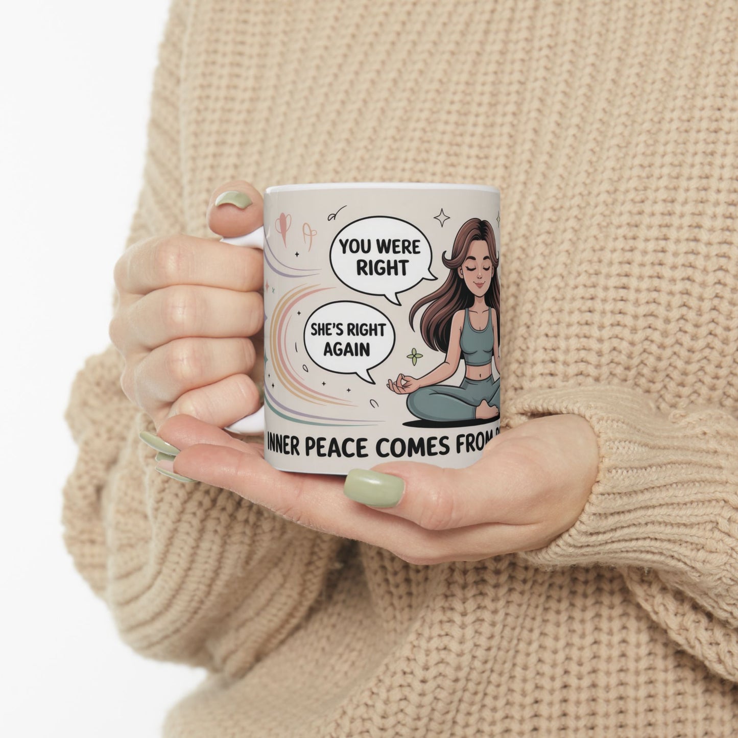 Funny Yoga Mug, Meditation Mug, Inner Peace Comes from Being Right, Confident Woman Coffee Cup, Self Love Gift, Empowering Humor Mug for Her