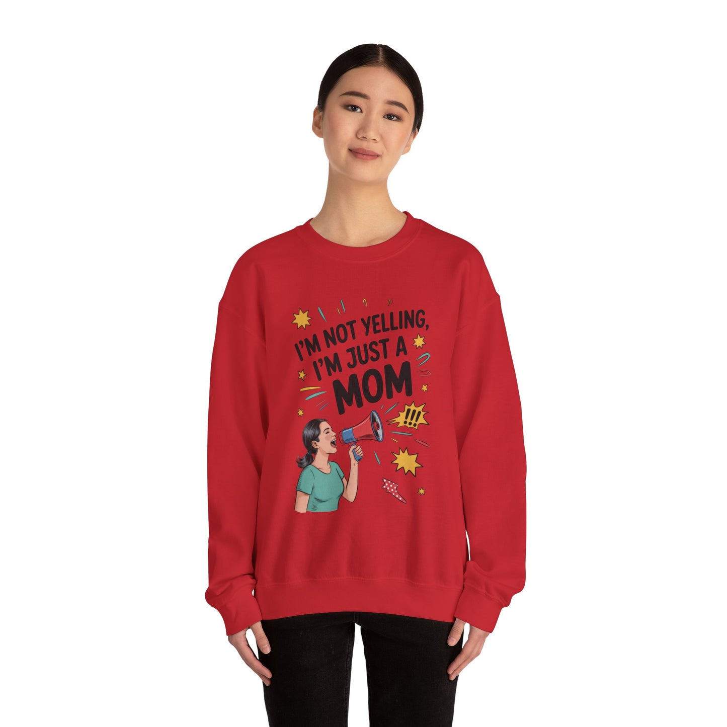 Funny Mom Sweatshirt, I'm Not Yelling I'm Just a Mom, Mother's Day Gift, Loud Mom Life Sweatshirt, Mother's Day Apparel, Family Humor Shirt