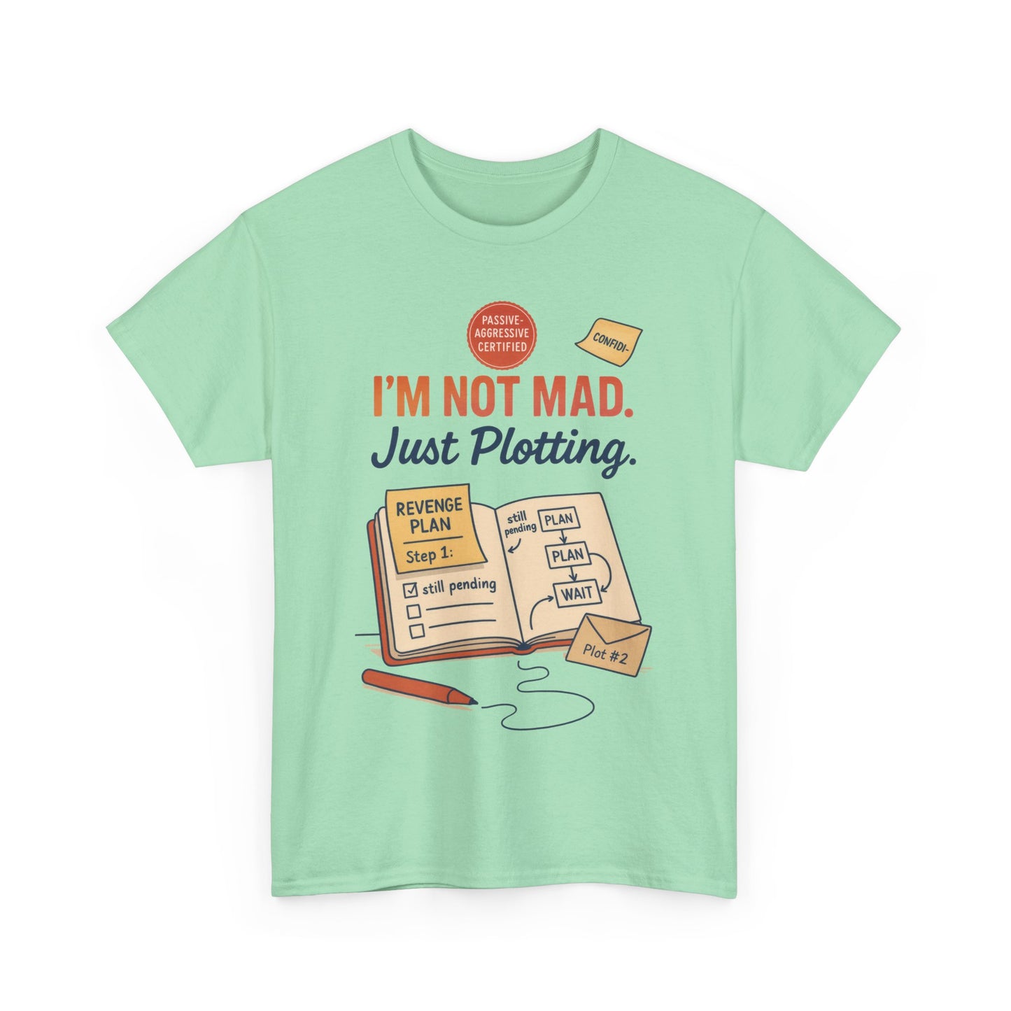 Sarcastic Women's T-Shirt, I'm Not Mad Just Plotting, Funny Passive Aggressive Revenge Tee, Funny Women's Heavy Cotton Tee, Humor Apparel