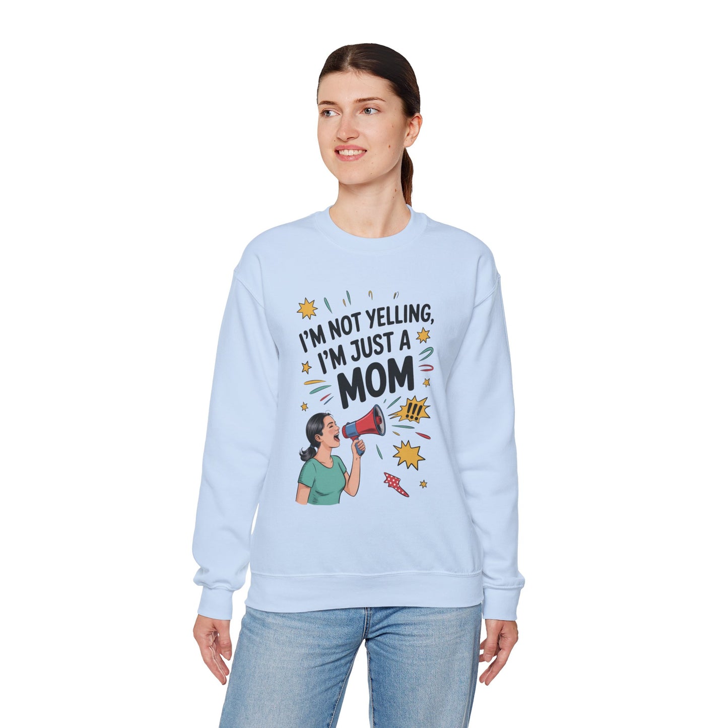 Funny Mom Sweatshirt, I'm Not Yelling I'm Just a Mom, Mother's Day Gift, Loud Mom Life Sweatshirt, Mother's Day Apparel, Family Humor Shirt