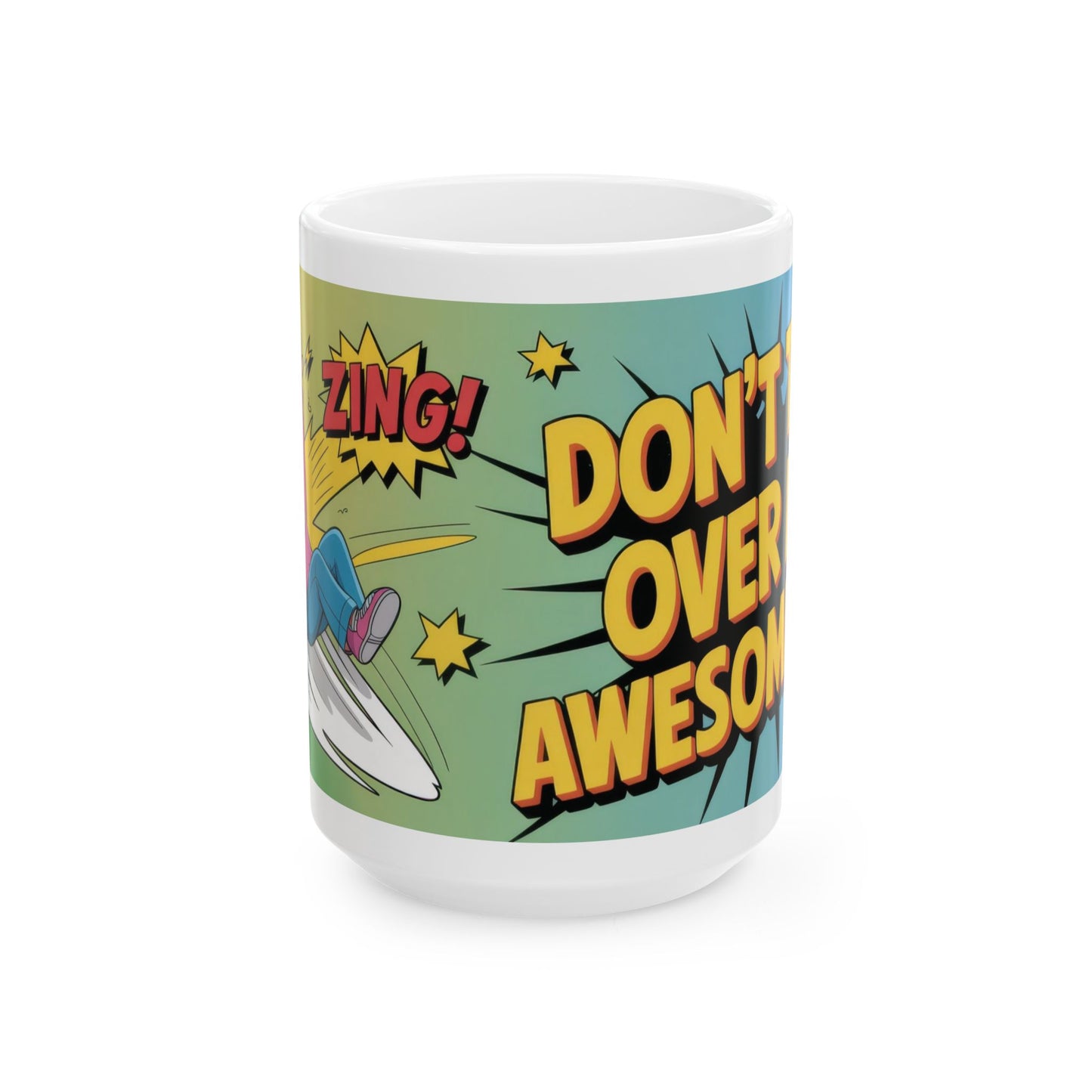 Funny Comic Mug, Dont Trip Over My Awesomeness, Bold Confidence Coffee Cup, Colorful Humor Gift, Cartoon Style Mug, Gift for Coffee Lovers