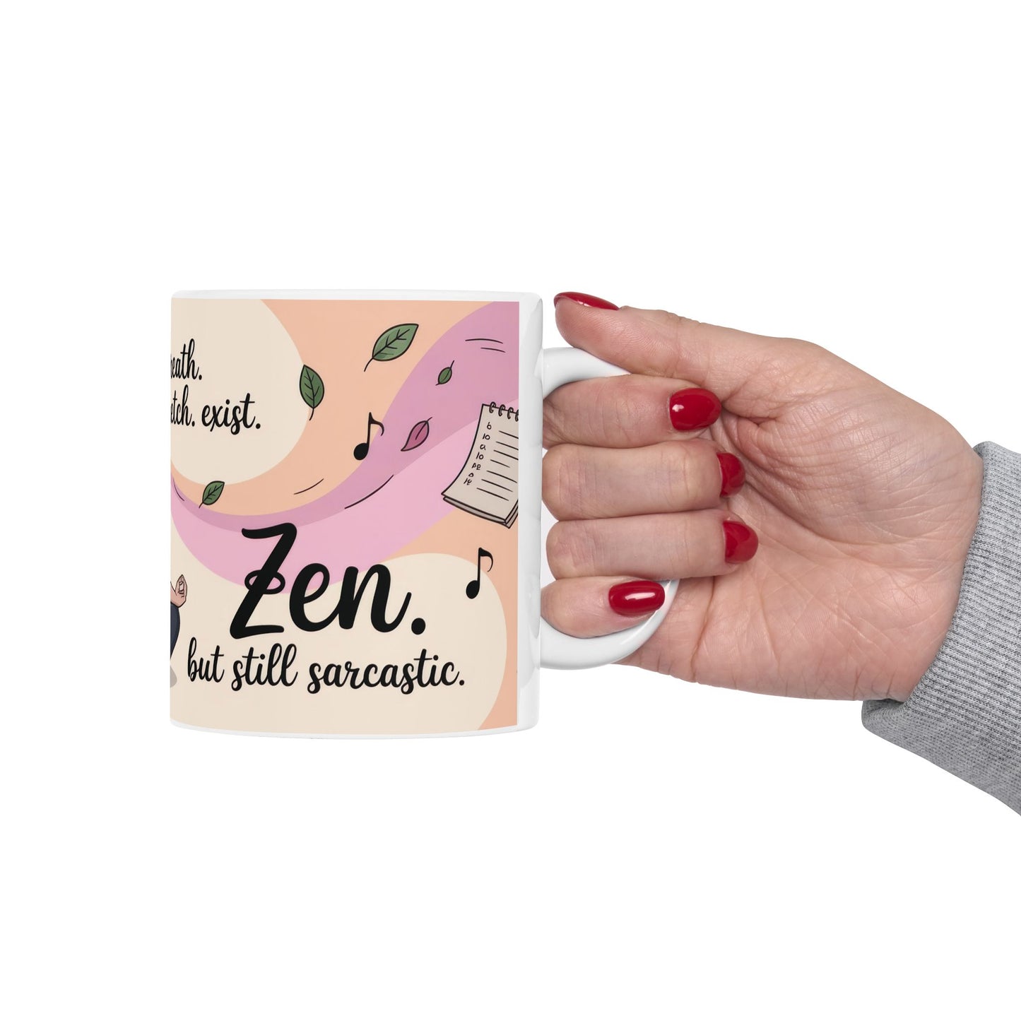 Zen Ceramic Mug, Sarcastic Yoga Coffee Cup, Yoga Lover Gift, Meditation Mug, Self-Care Beverage Holder, Funny Zen Mug