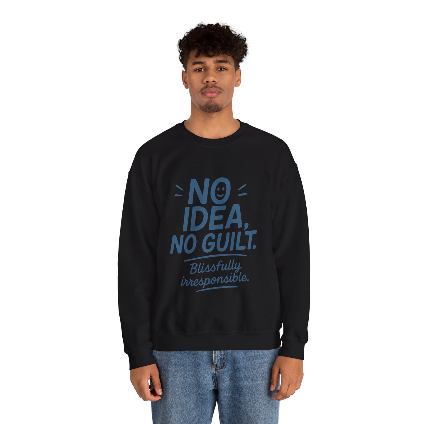 Mens Funny Sweatshirt, No Idea No Guilt Quote, Blissfully Irresponsible Cozy Pullover, Relaxed Fit Gift for Him, Cozy Mens Crewneck