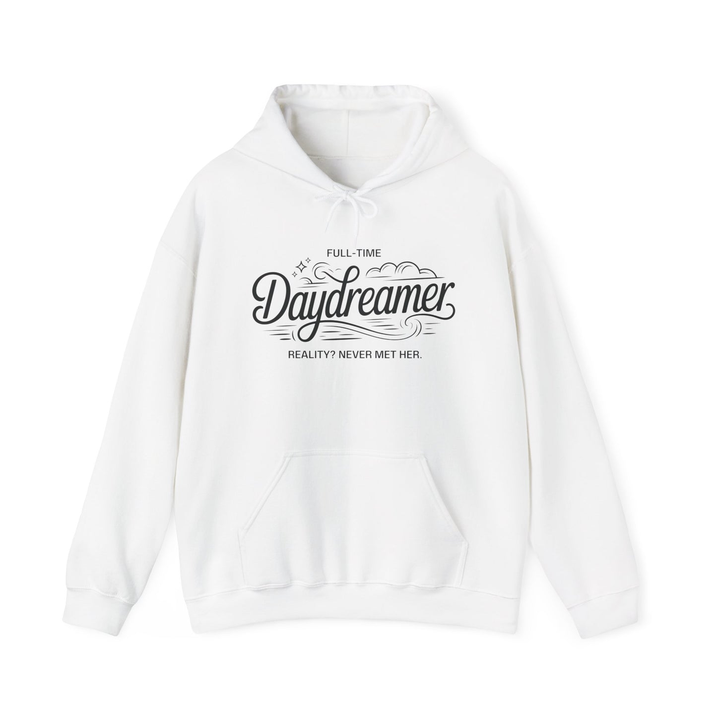 Womens Hooded Sweatshirt, Daydreamer Hoodie, Funny Full-Time Dreamer Graphic Sweatshirt, Reality Never Met Her Cozy Quote Hoodie