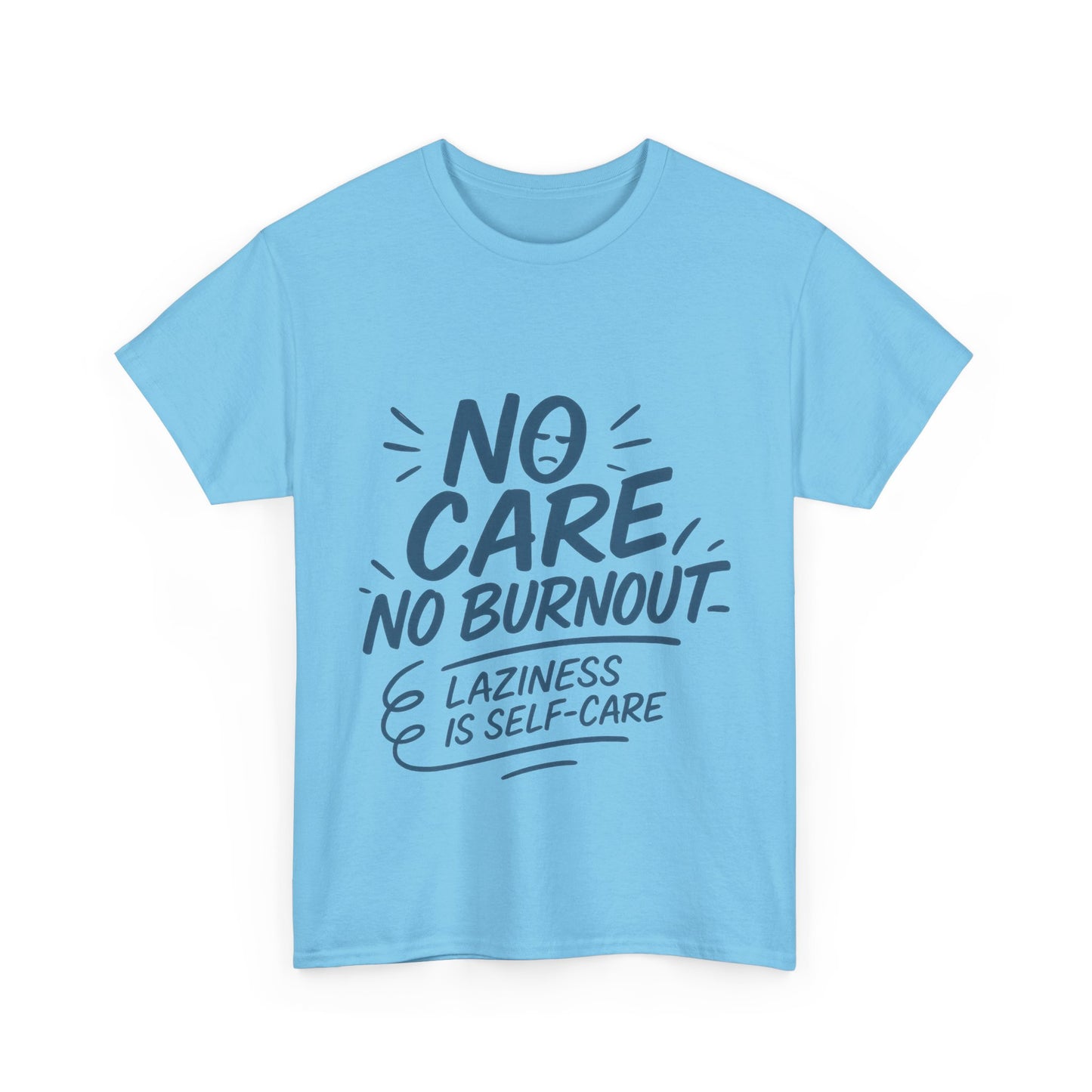 Funny Lazy Life Mens T-Shirt, No Care No Burnout Quote Shirt, Casual Relaxed Fit Tee, Humor Gift for Him, Gift for Mental Health Awareness