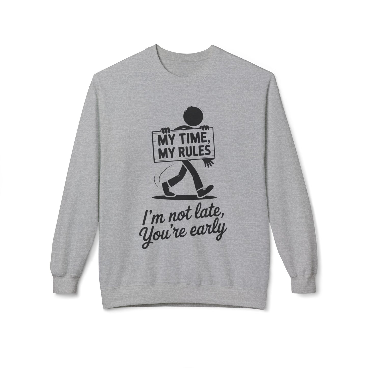 Casual Men's Crewneck Sweatshirt, Funny Sweatshirt for Men, Perfect Gift for Friends, My Time My Rules Design, Time Management Humor