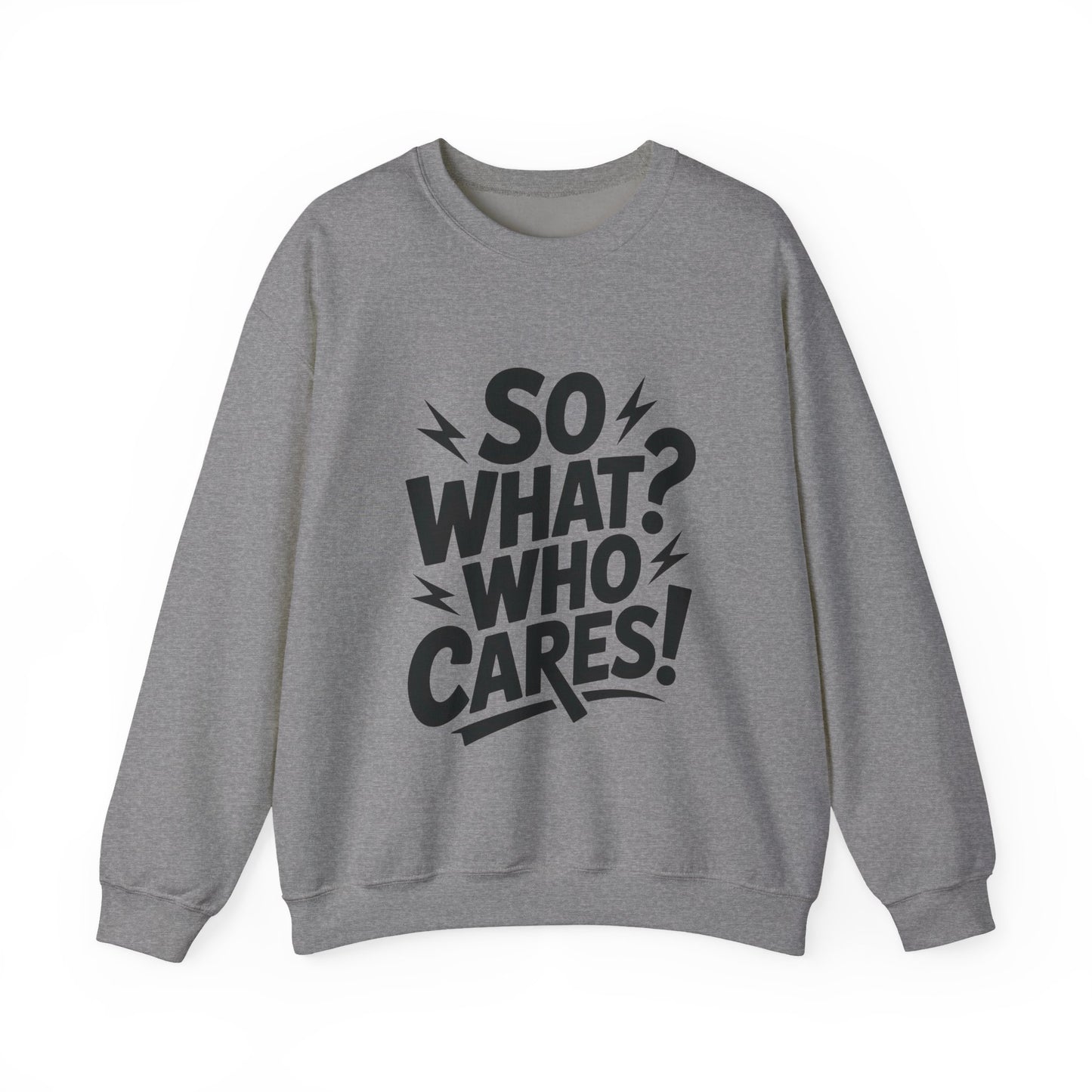 So What? Who Cares! Funny Mens Crewneck Sweatshirt, Bold Statement Design, Lightning Graphic Pullover, Rebellious Urban Humor