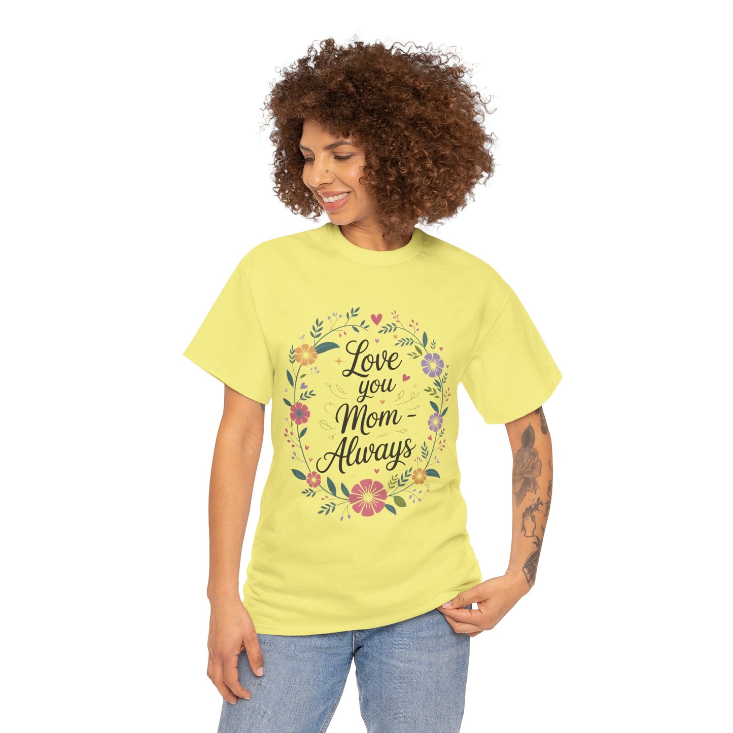 Love You Mom Always Shirt, Floral Mother's Day Tee, Sentimental Gift for Mom, Unisex Comfort Fit Cotton T-Shirt, Gift for Mother's Day