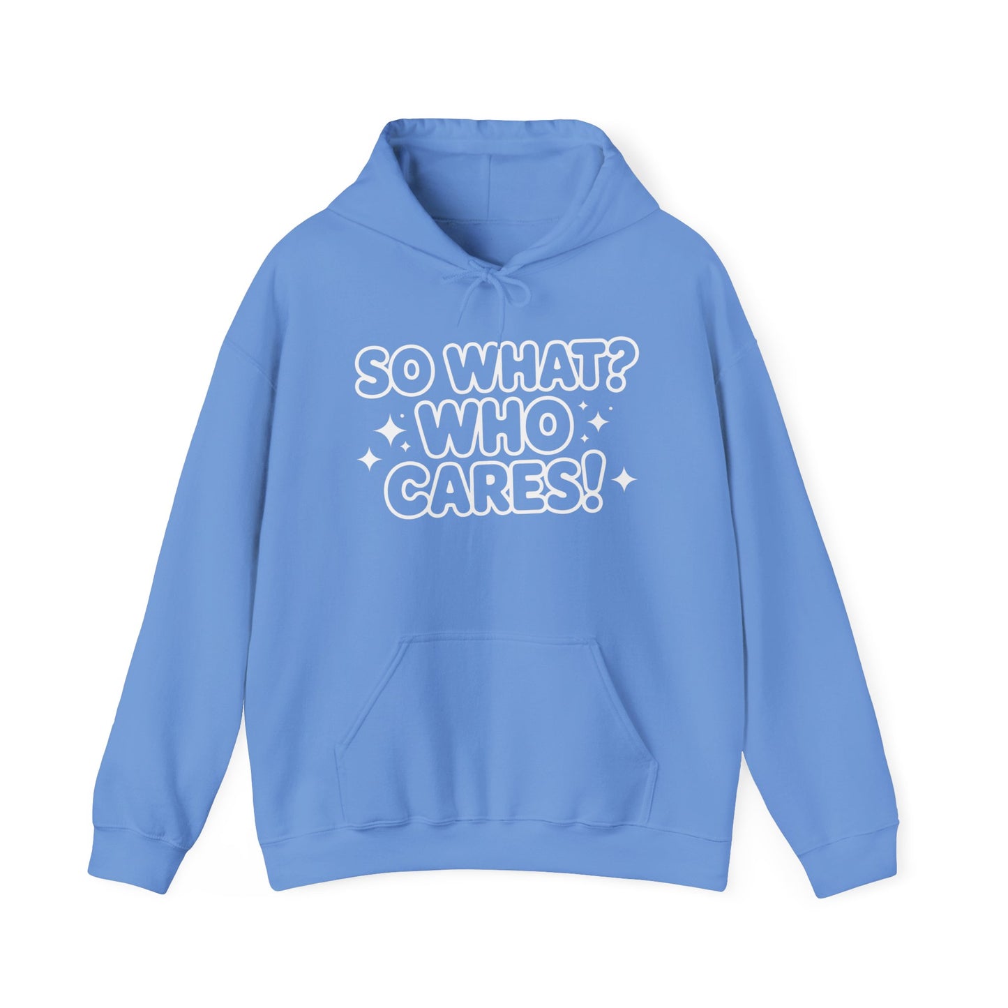 Trendy Womens Hoodie with 'So What? Who Cares!' Print, Casual Wear for Confident Souls, Funny Typography Hoodie, Sassy Graphic Sweater