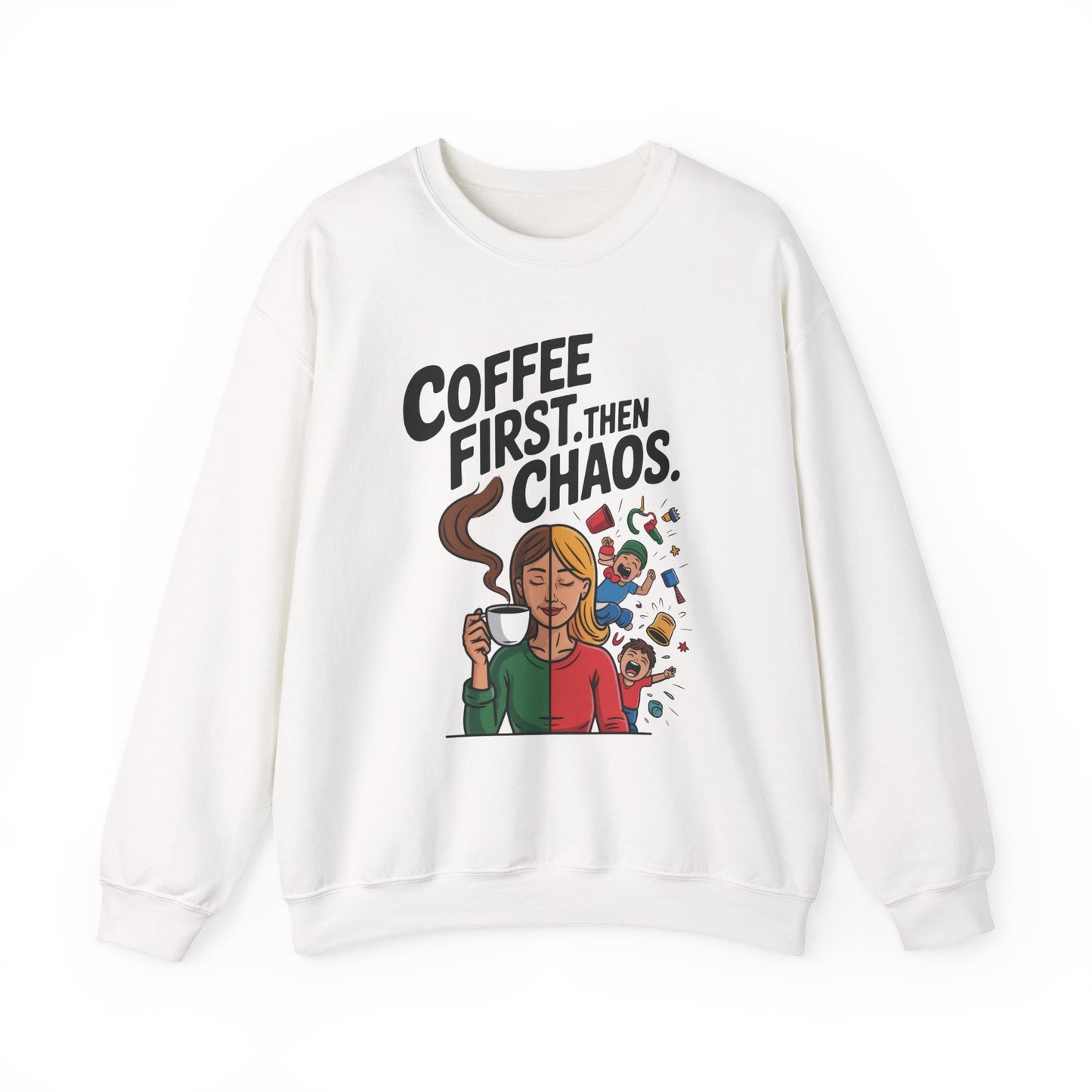 Coffee First Then Chaos Sweatshirt, Ideal Gift for Moms, Fun Casual Wear, Funny Mom Life Sweatshirt, Mother's Day Gift