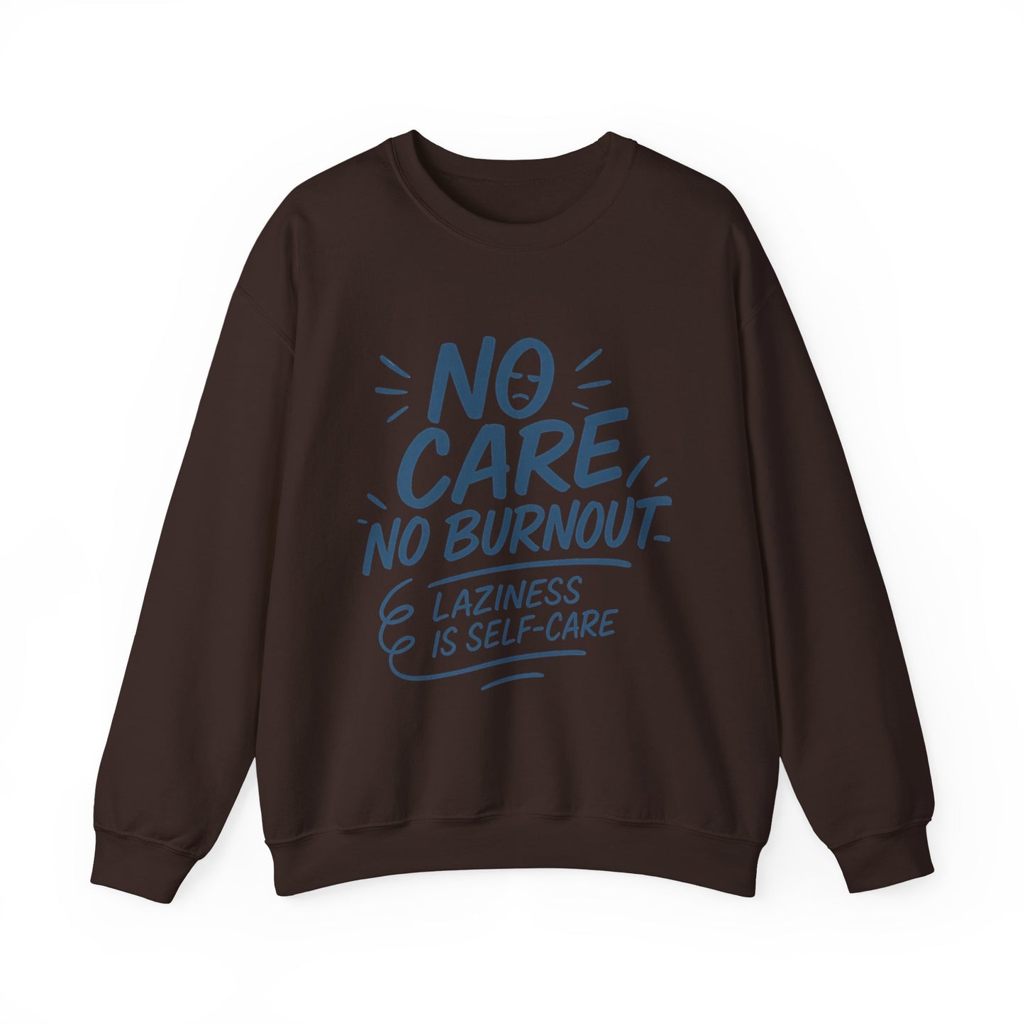 Funny Self-Care Mens Sweatshirt, No Care No Burnout Lazy Quote, Relaxed Fit Pullover, Gift for Him, Self-Care Style, Crewneck Sweatshirt
