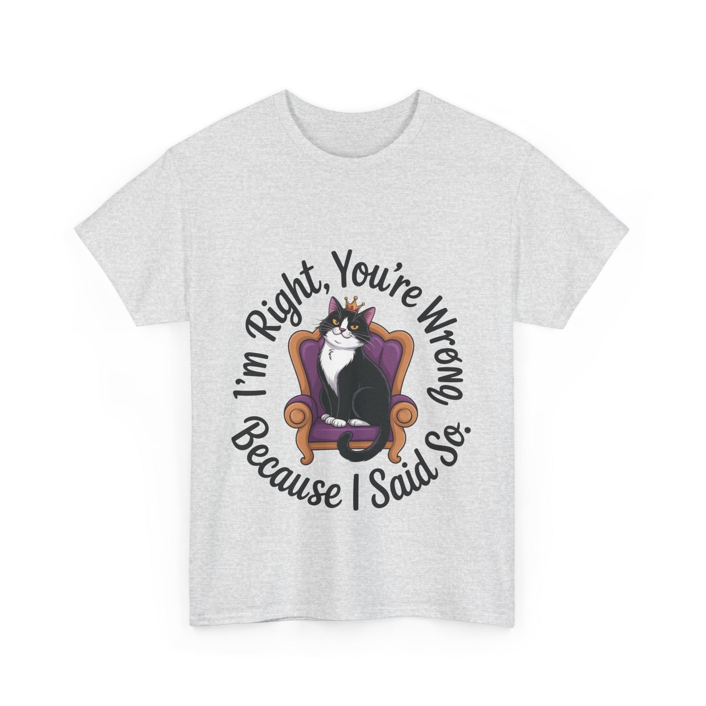 Funny Cat Queen Shirt, Sassy Cat Graphic Tee for Women, Cat Mom Humor Tee Gift, Funny Graphic T-Shirt, I'm Right, You're Wrong Tee