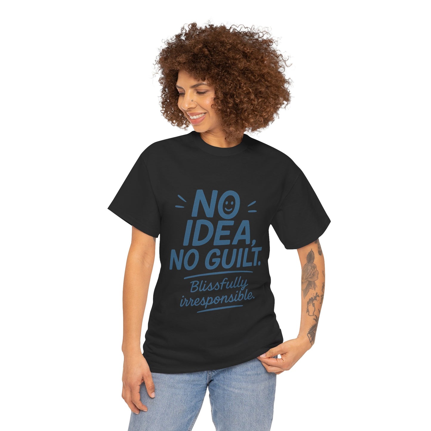 Funny No Idea Womens T-Shirt, No Guilt Quote Shirt, Irresponsible Humor Tee, Relaxed Fit Gift for Her, Funny Quote Shirt, Funny Quote Shirt