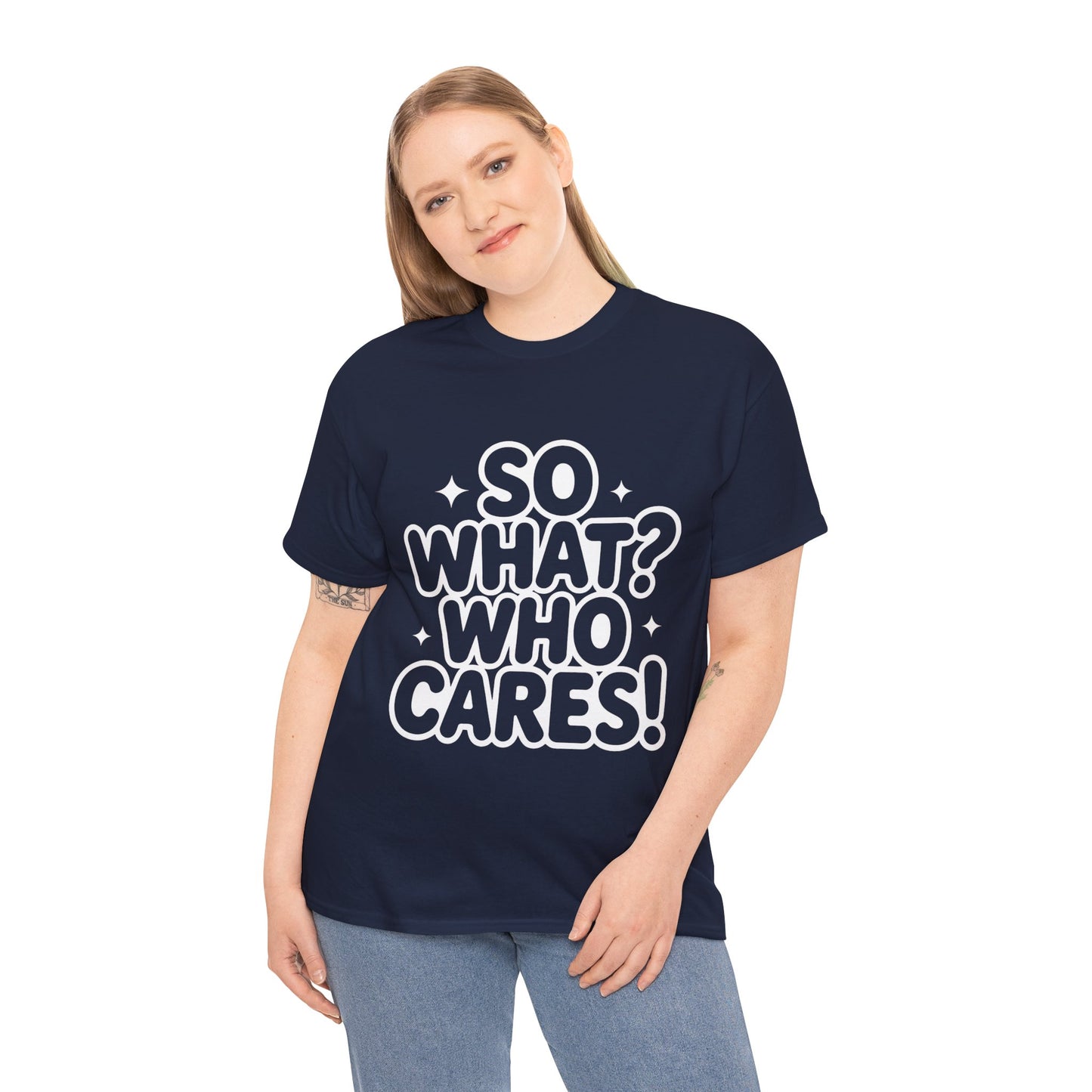 Trendy Womens Cotton Tee with 'So What? Who Cares!' Print, Casual Wear for Confident Souls, Funny Typography Shirt, Womens Sassy Graphic Tee