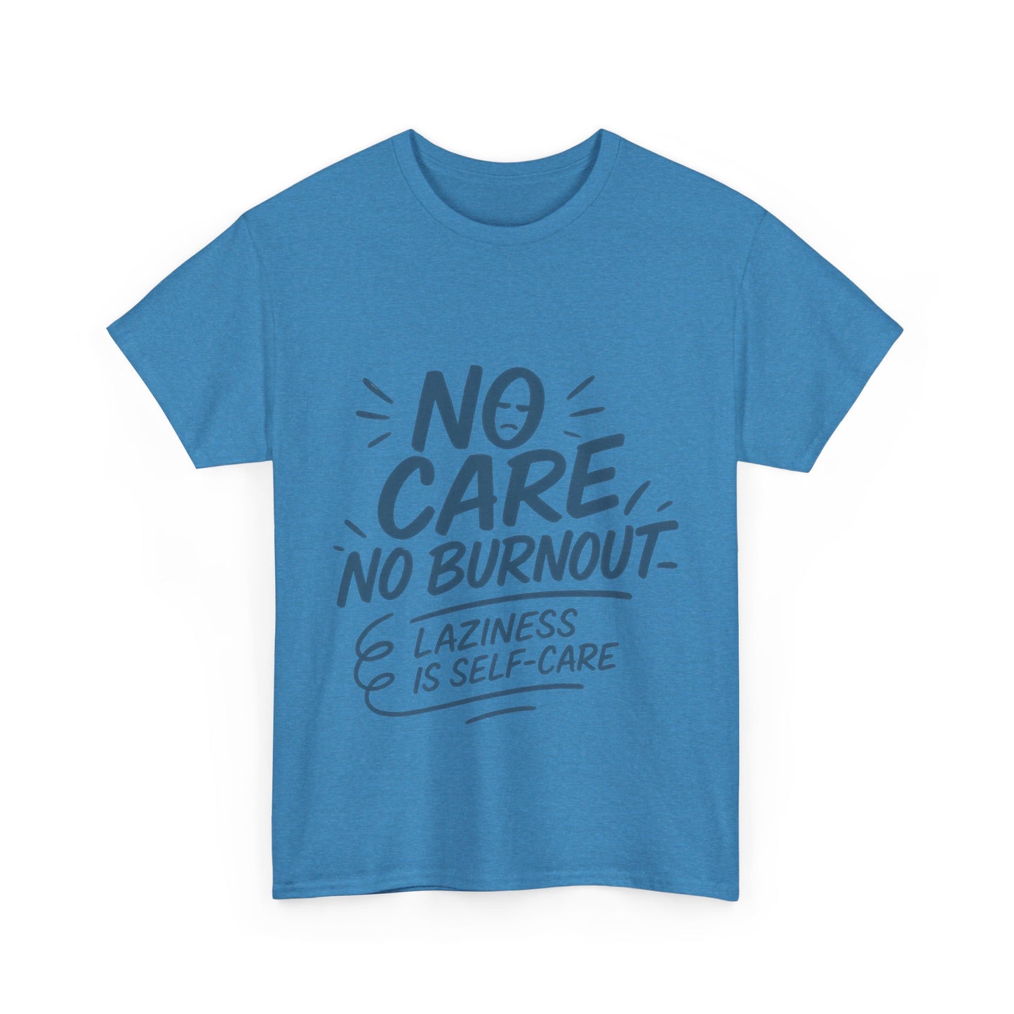 Funny Lazy Life Mens T-Shirt, No Care No Burnout Quote Shirt, Casual Relaxed Fit Tee, Humor Gift for Him, Gift for Mental Health Awareness