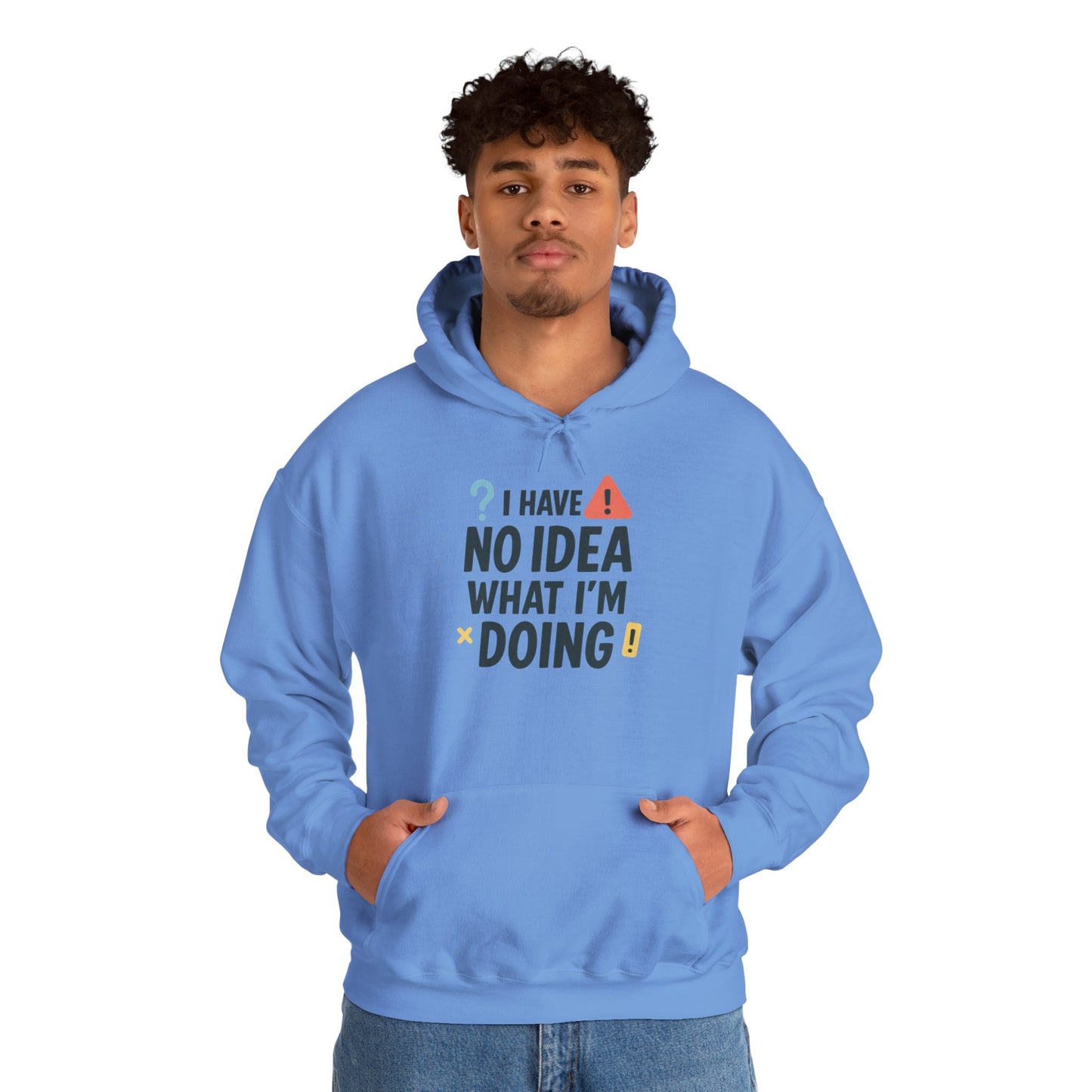 Funny Mens Hoodie, I Have No Idea What Im Doing, Chaos Energy Sweatshirt for Him, Funny Quote Hoodie