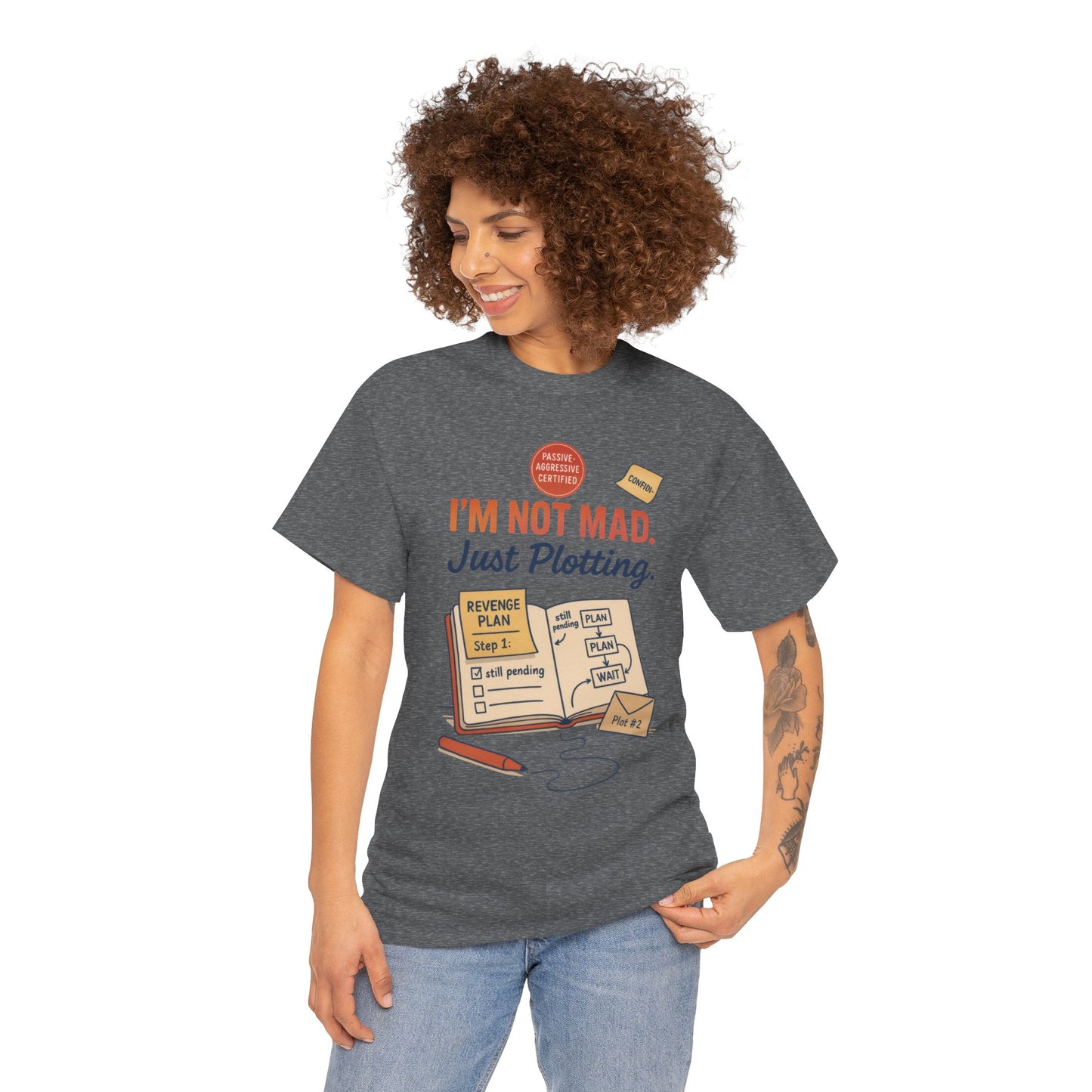 Sarcastic Women's T-Shirt, I'm Not Mad Just Plotting, Funny Passive Aggressive Revenge Tee, Funny Women's Heavy Cotton Tee, Humor Apparel