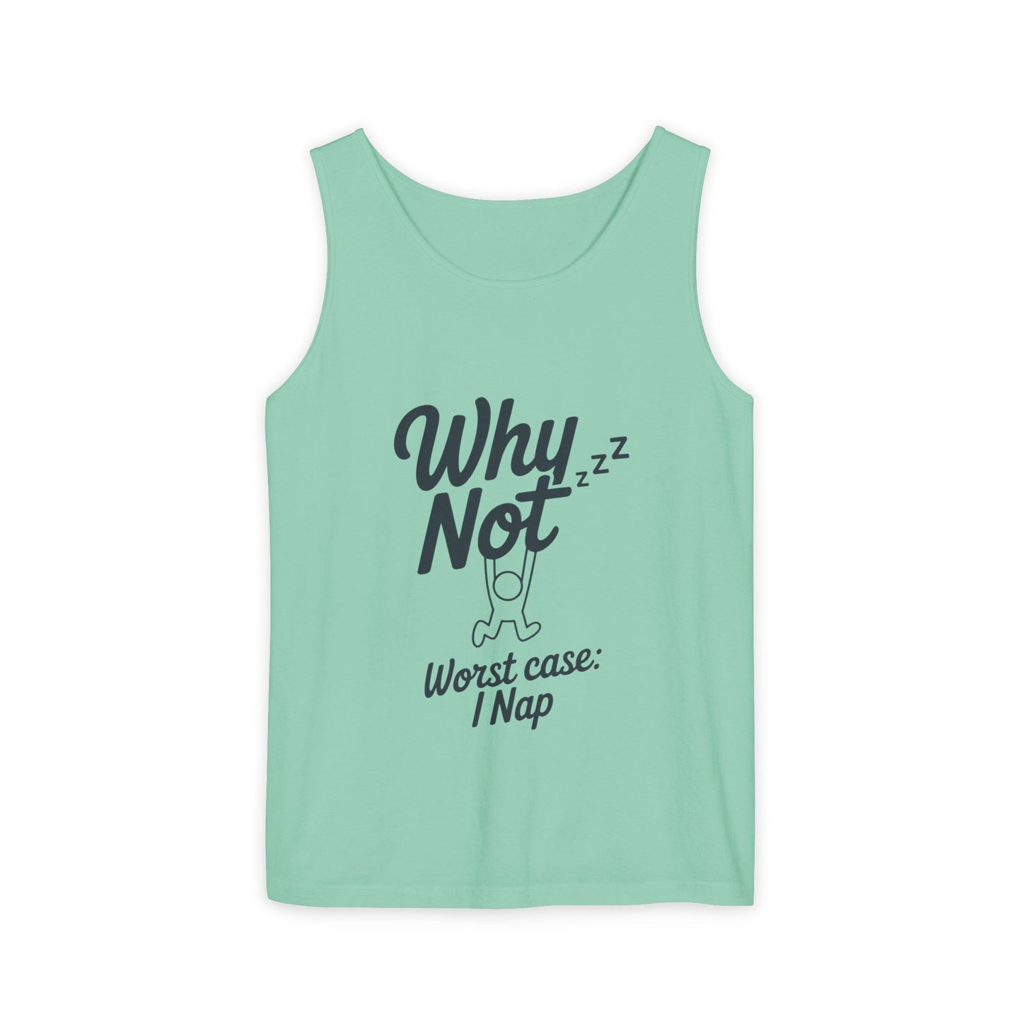 Comfy Mens Tank Top - Why Not? | Perfect for Relaxing, Gift for Nappers, Summer Wear, Vacation Apparel, Hilarious Lounge Top