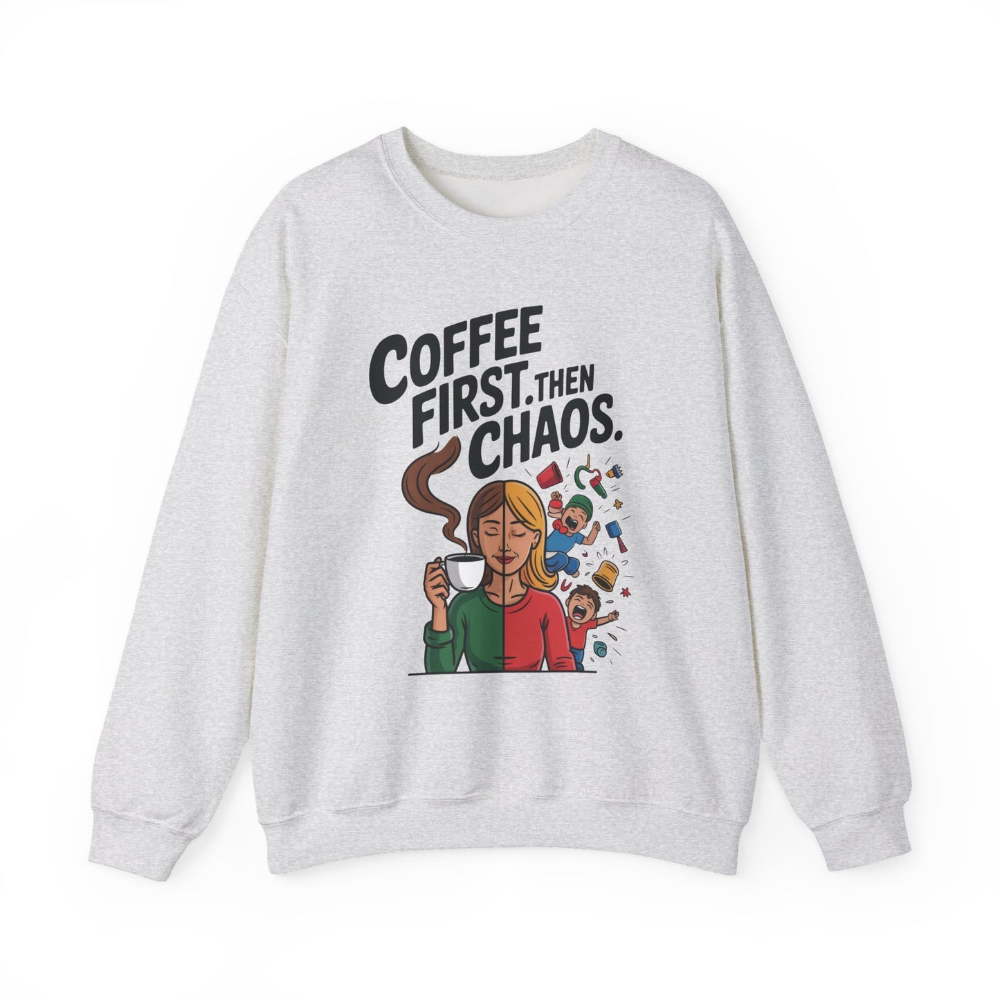 Coffee First Then Chaos Sweatshirt, Ideal Gift for Moms, Fun Casual Wear, Funny Mom Life Sweatshirt, Mother's Day Gift