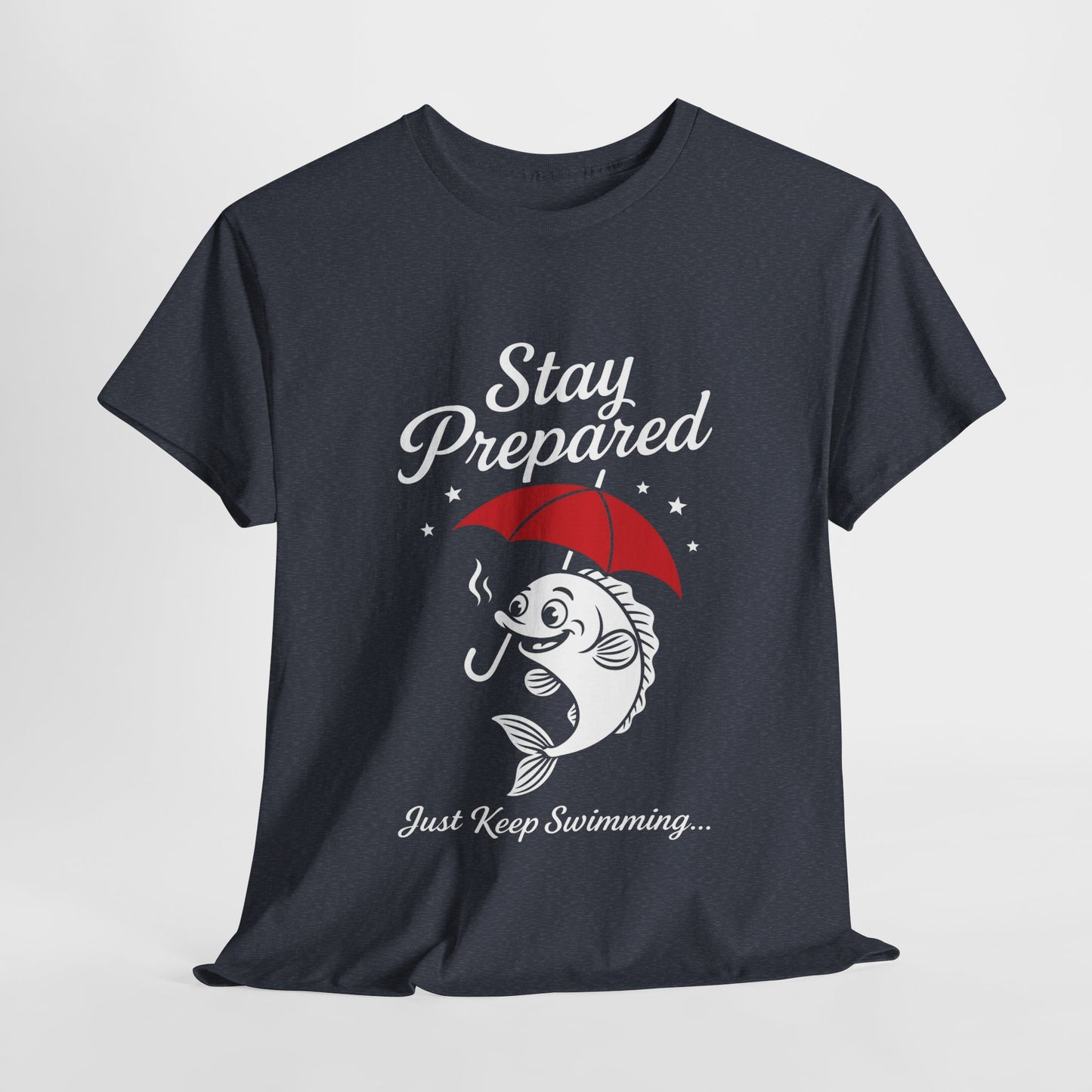 Stay Prepared Fish Shirt for Women - Just Keep Swimming Funny Nautical Tee - Positive Fishing Gift, Outdoor Adventure Apparel